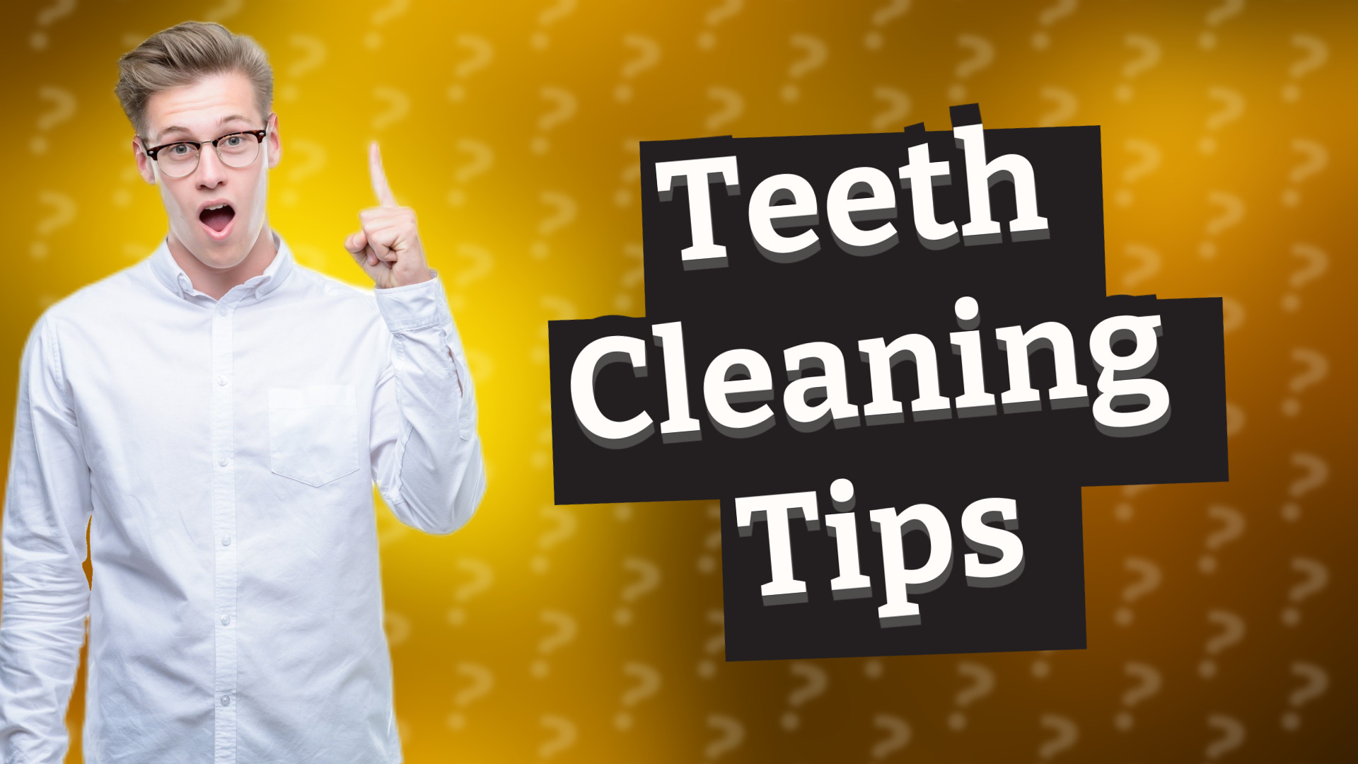 Teeth Cleaning Tips