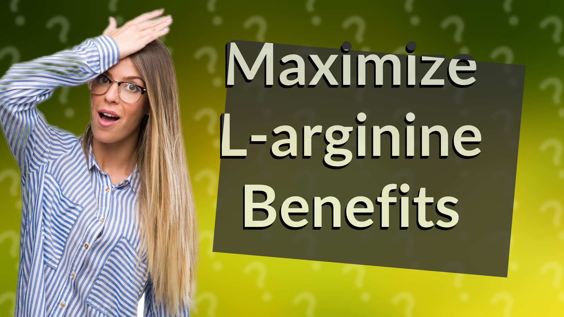 Maximize L-arginine Benefits