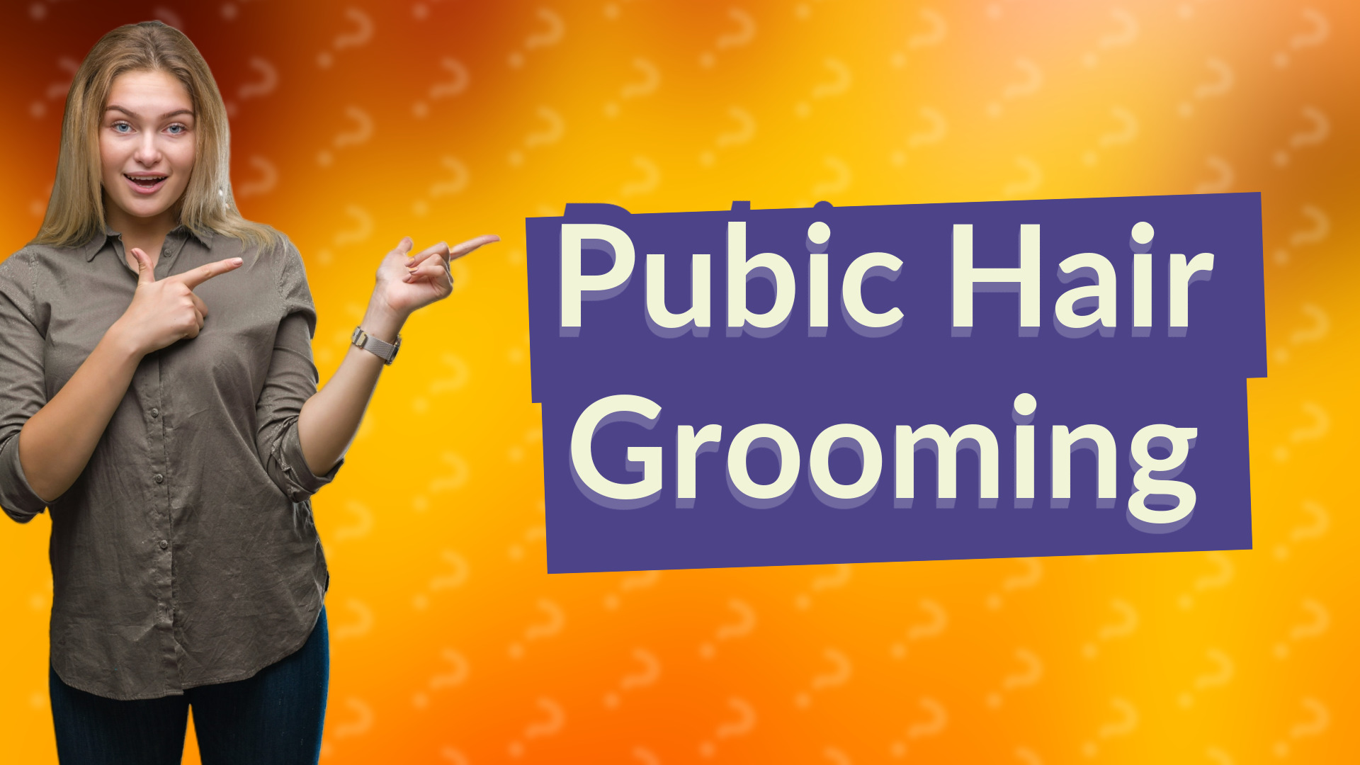 Pubic Hair Grooming