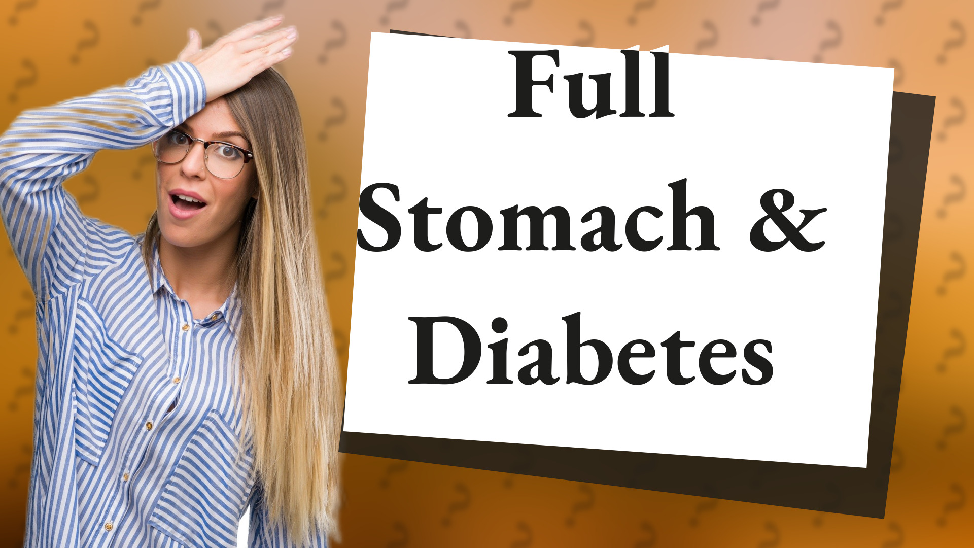 Full Stomach & Diabetes