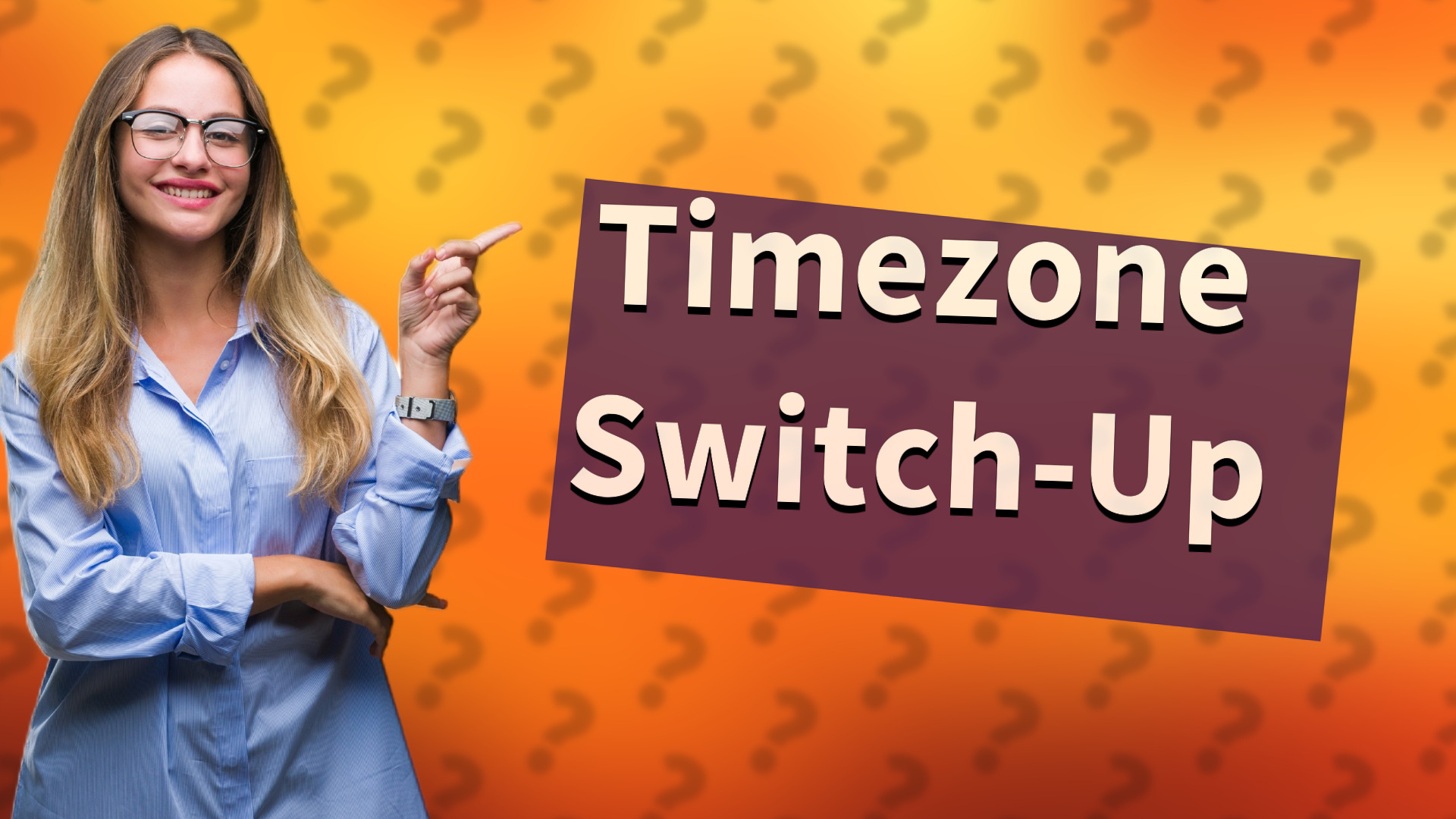Timezone Switch-Up