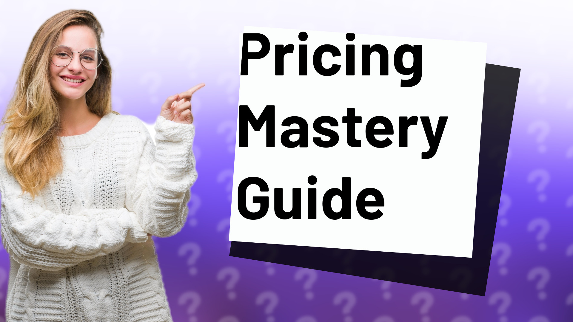 Pricing Mastery Guide