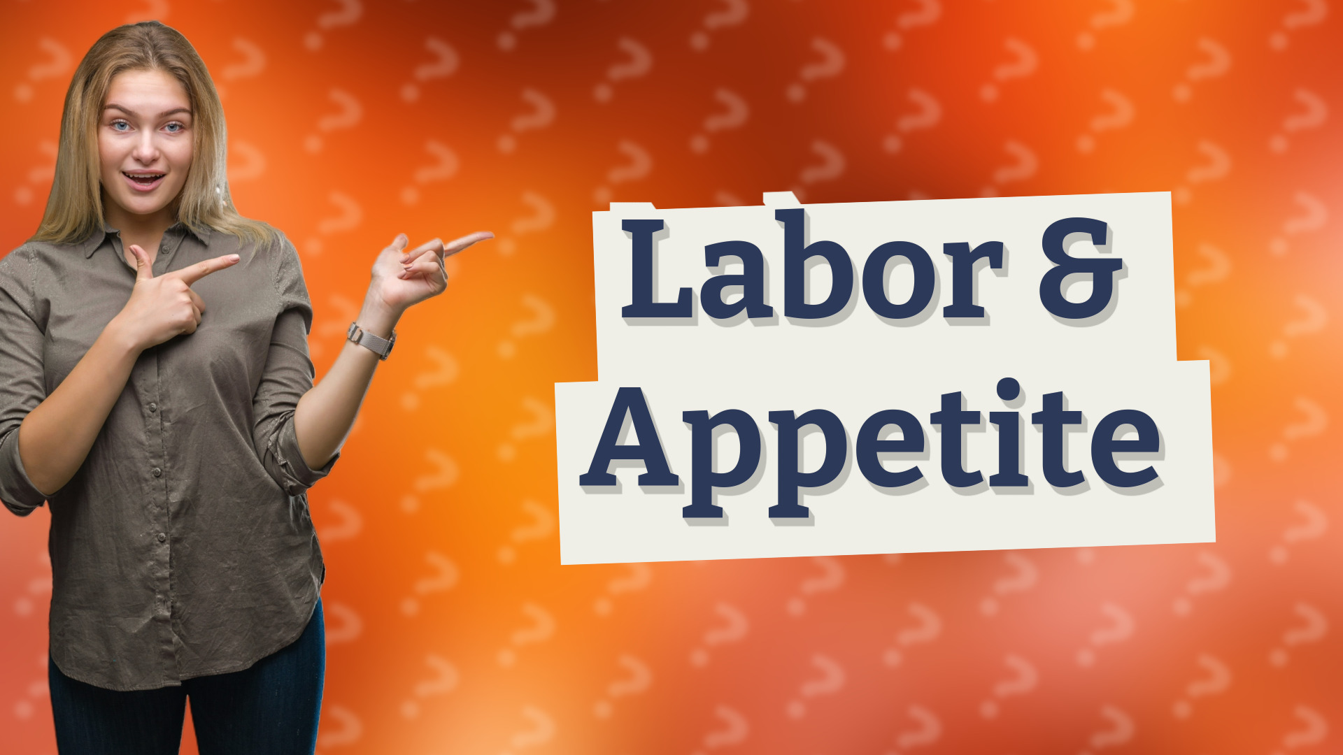 Labor & Appetite