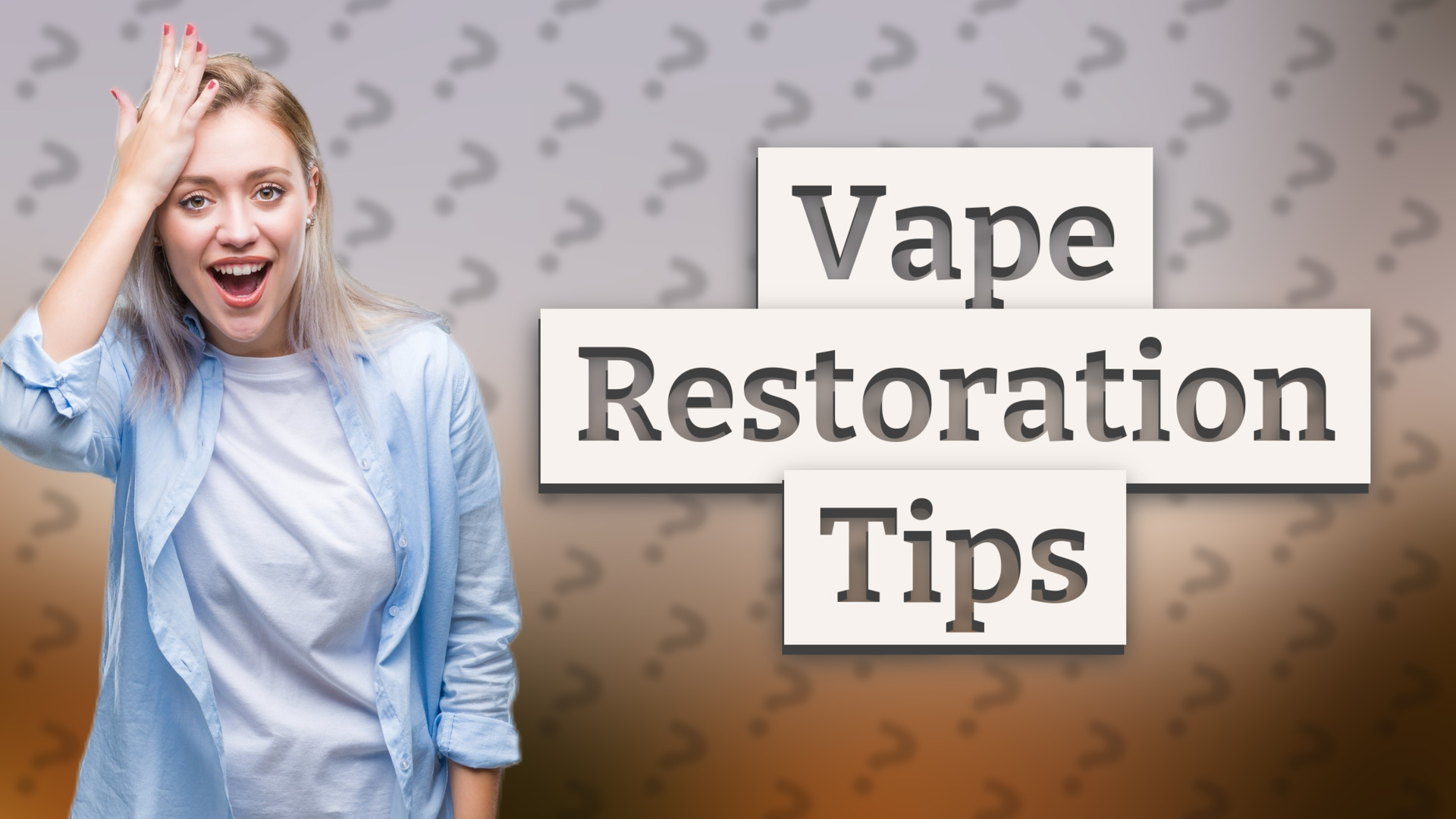 Vape Restoration Tips