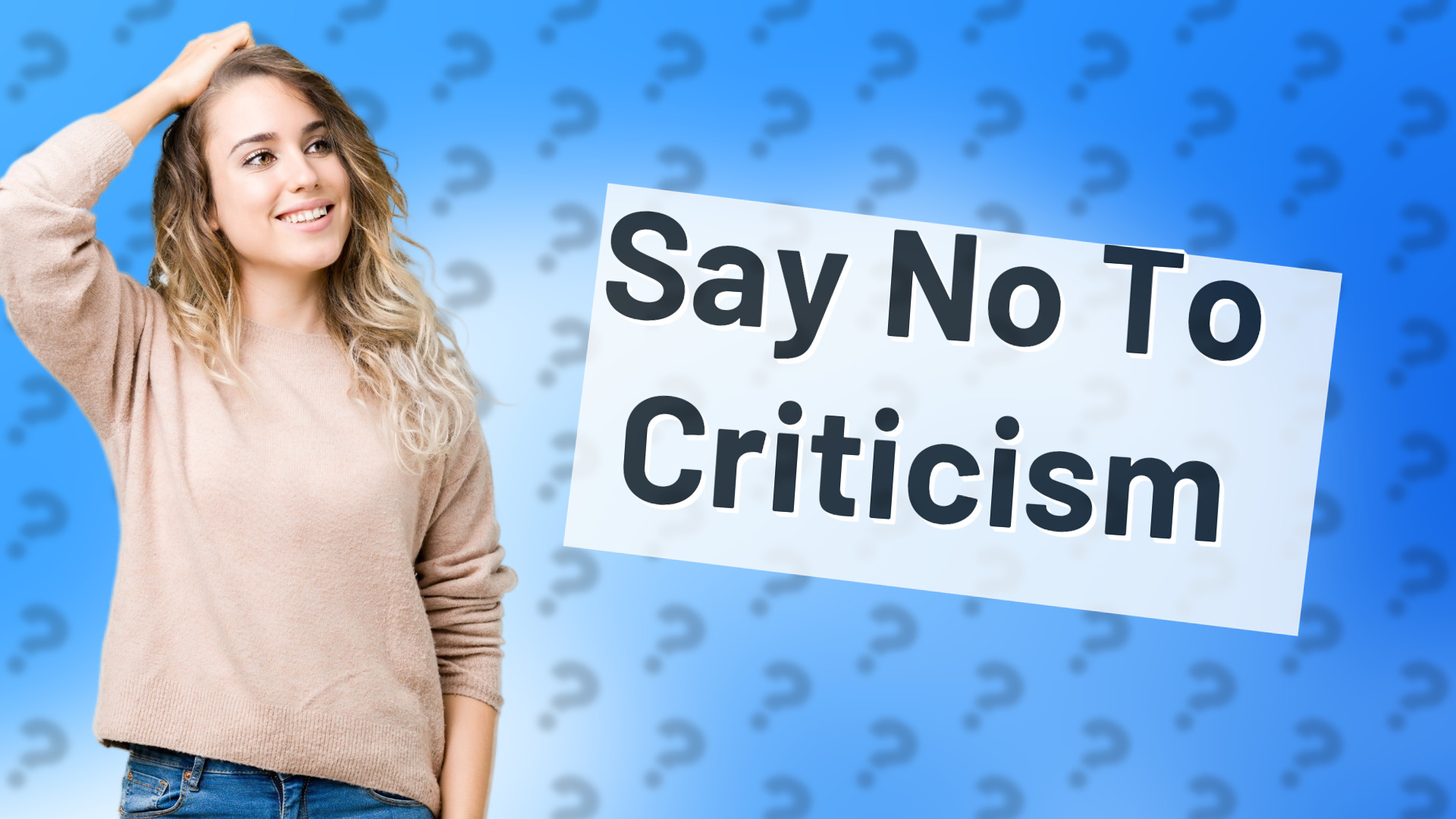 Say No To Criticism