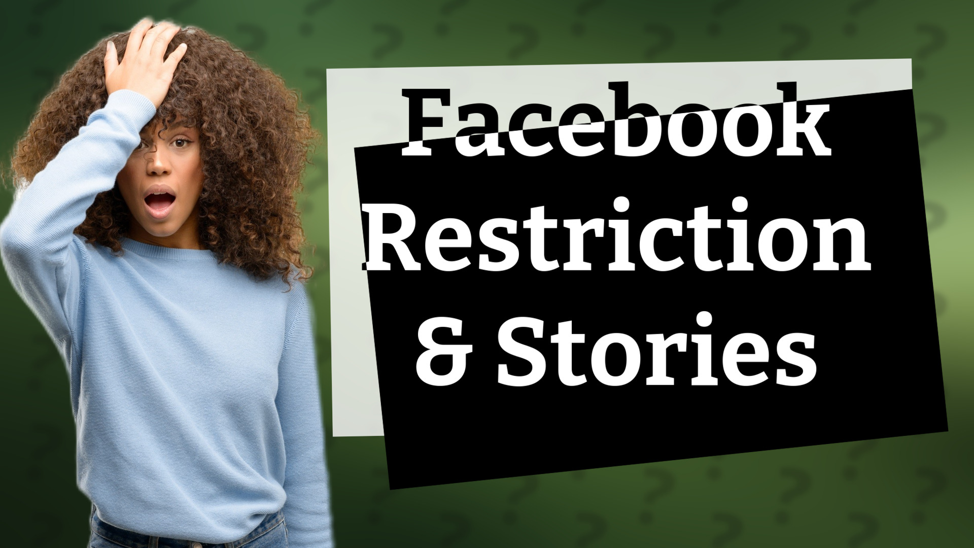 Facebook Restriction & Stories