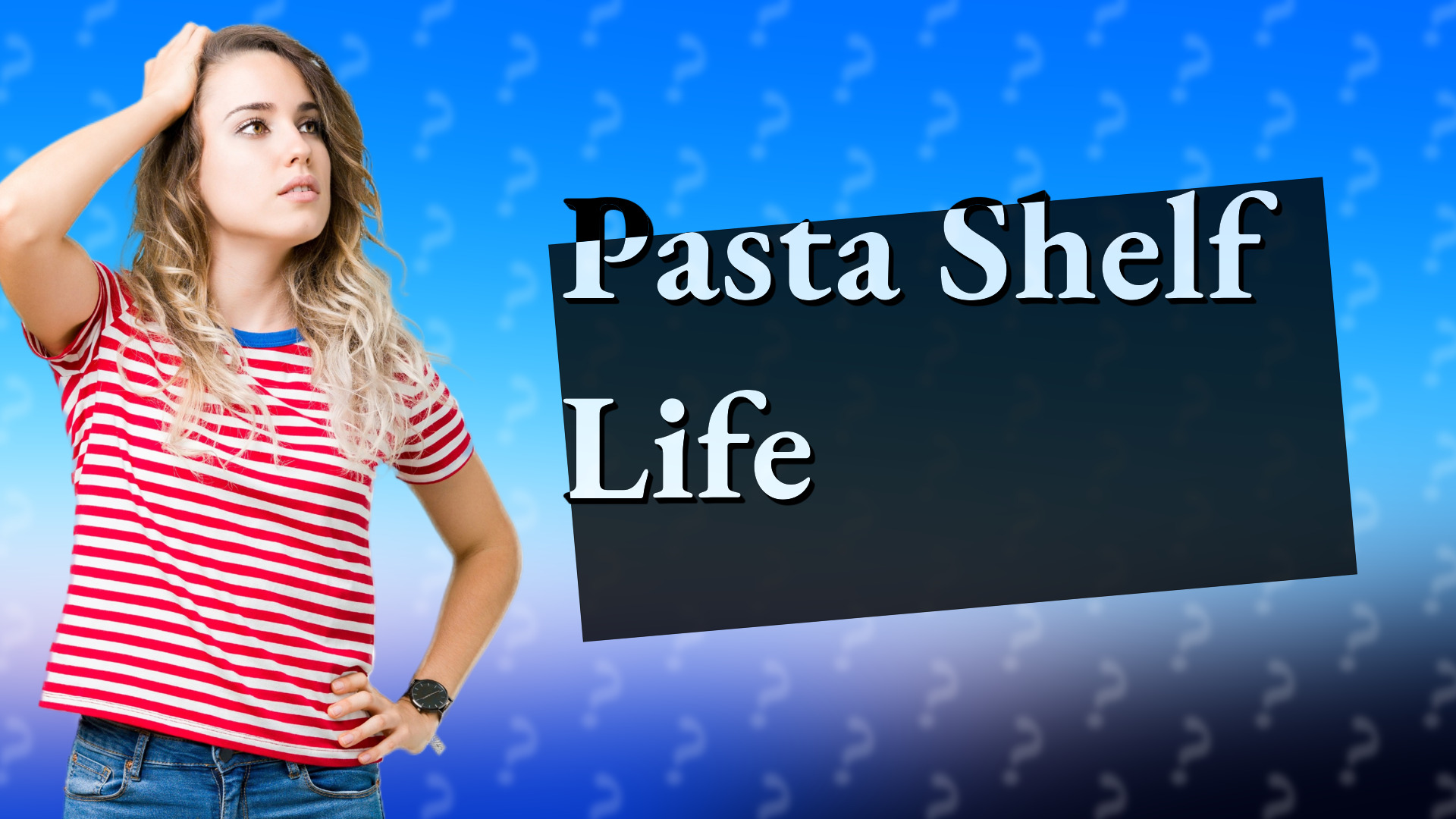Pasta Shelf Life