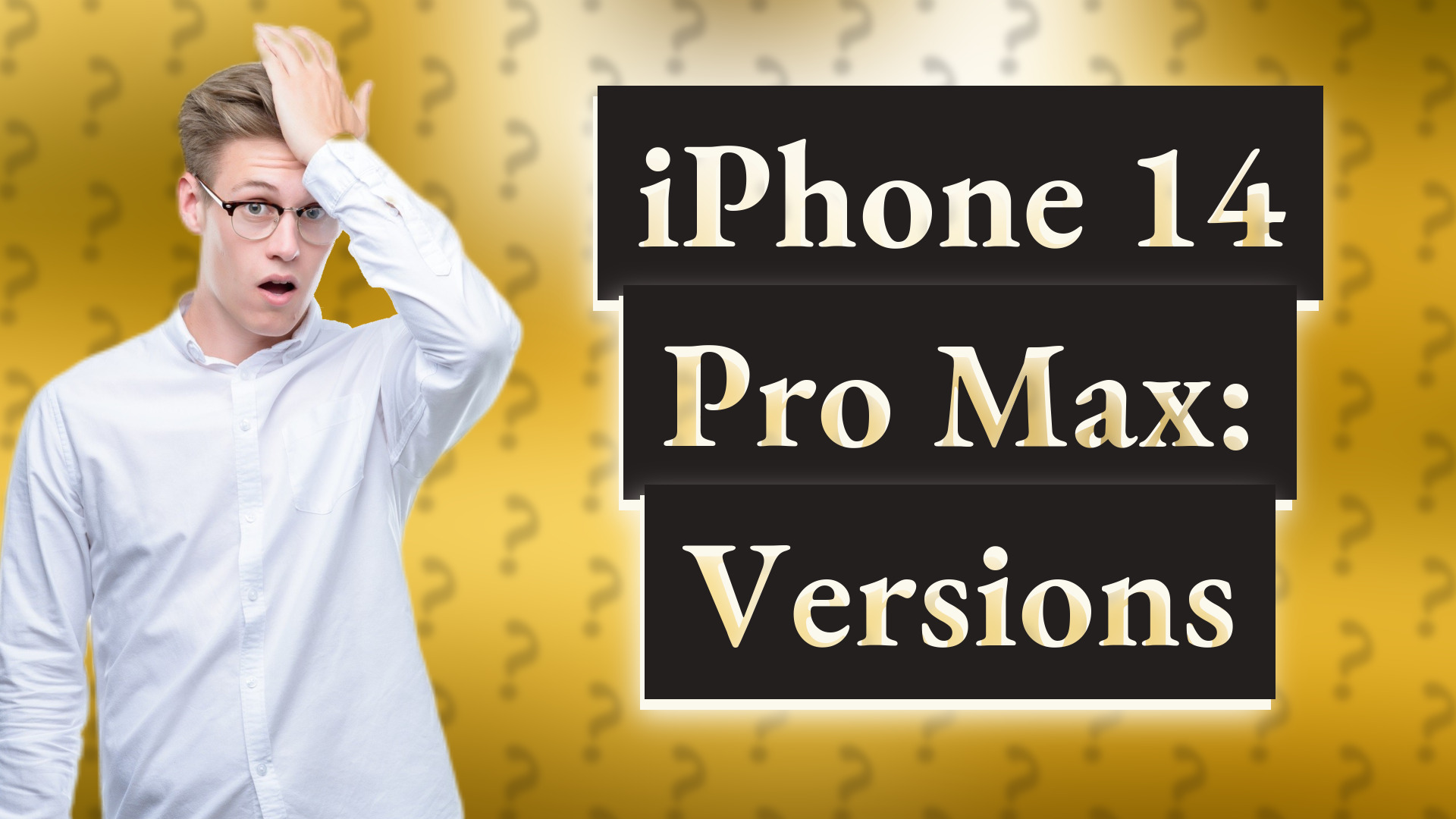 iPhone 14 Pro Max: Versions