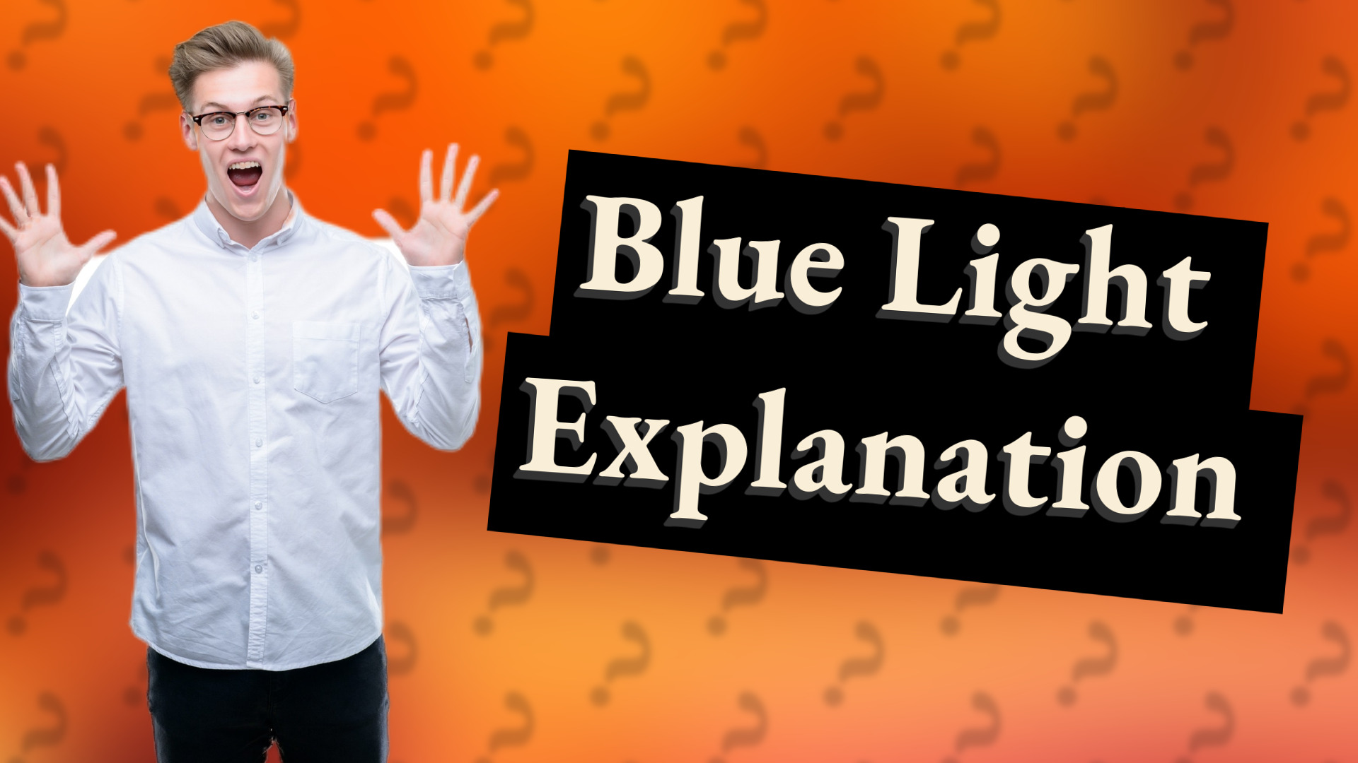 Blue Light Explanation