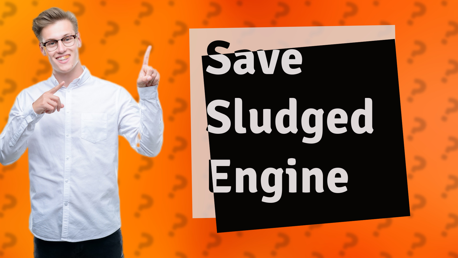 Save Sludged Engine