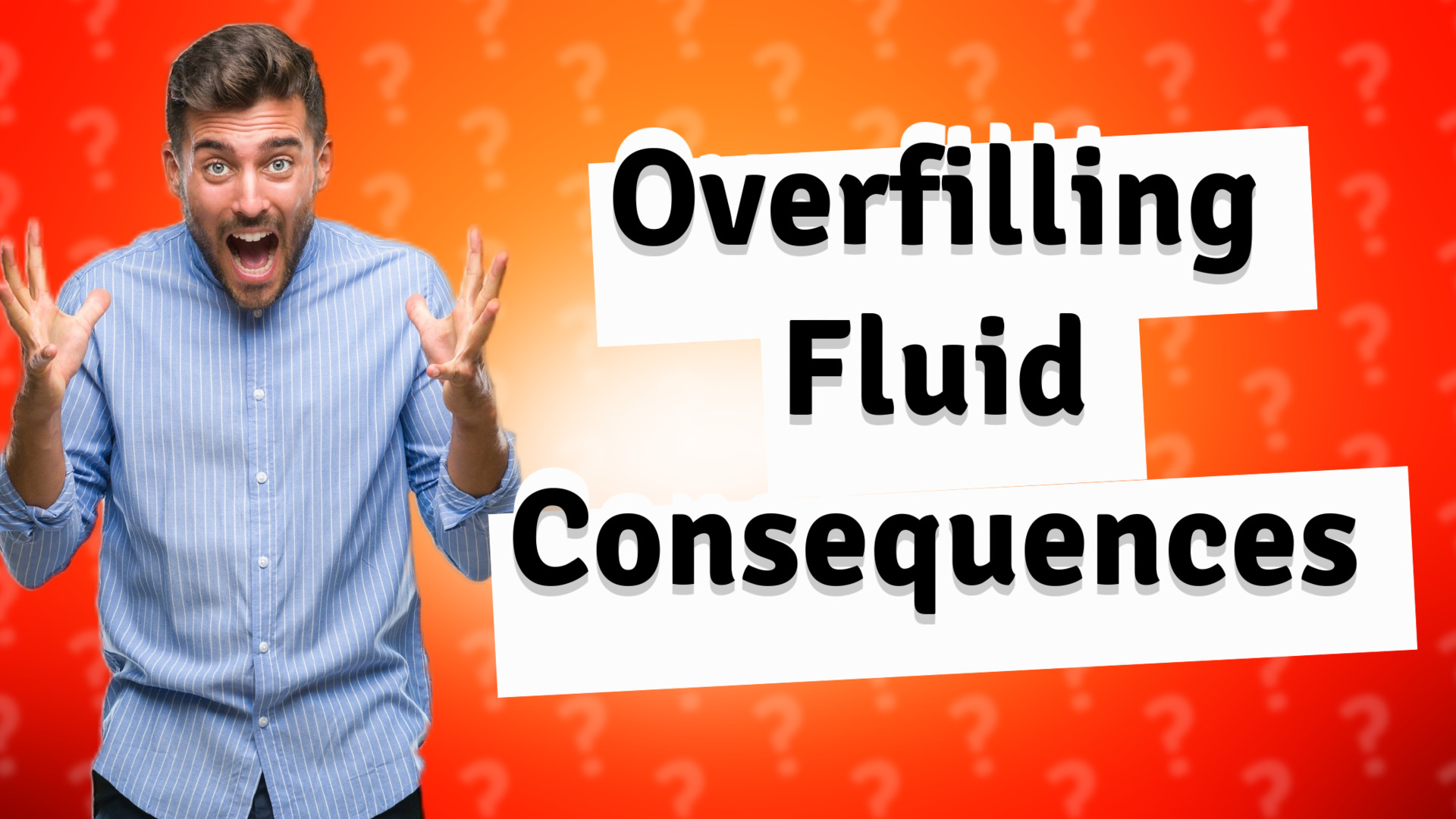 Overfilling Fluid Consequences