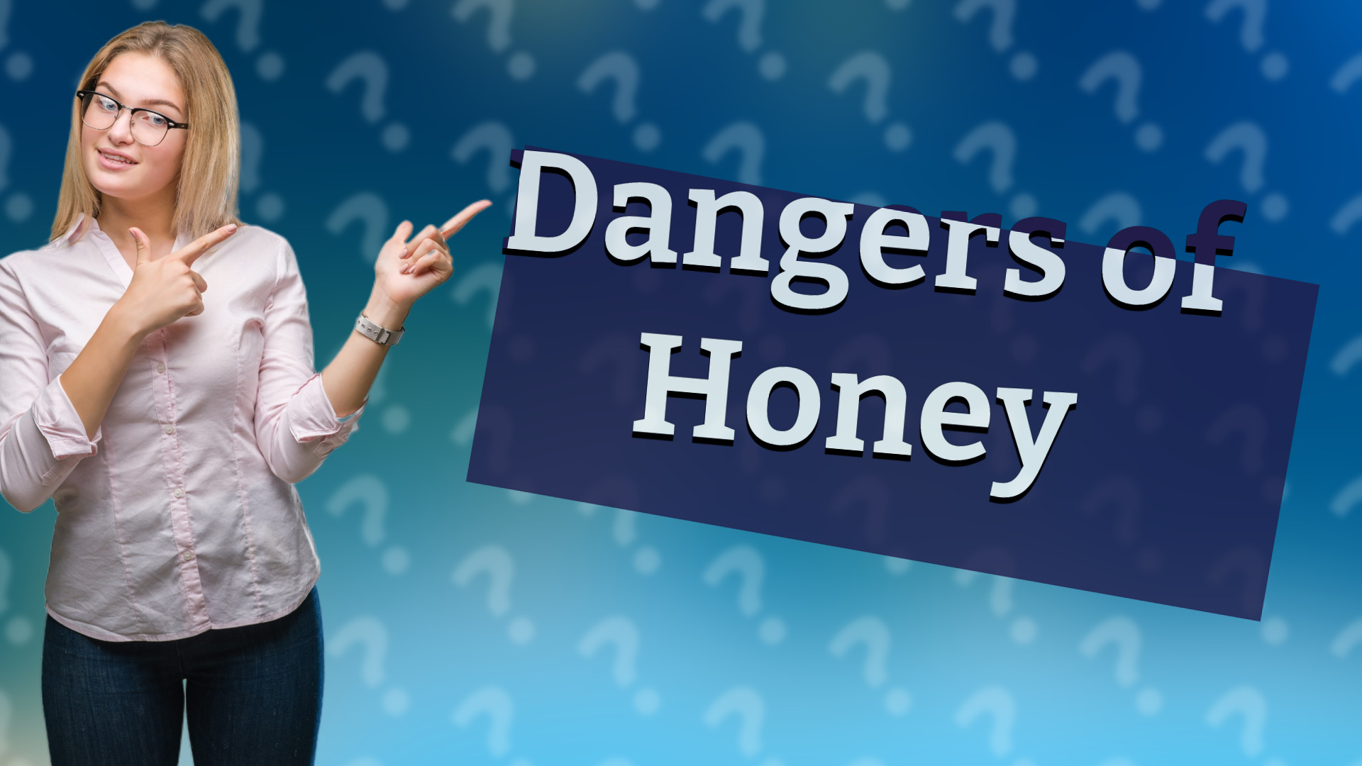 Dangers of Honey
