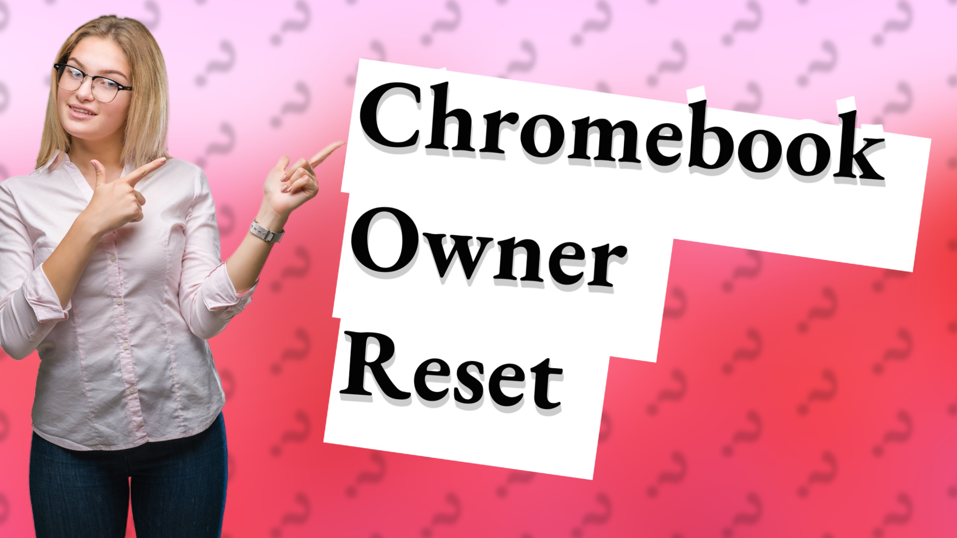 Chromebook Owner Reset