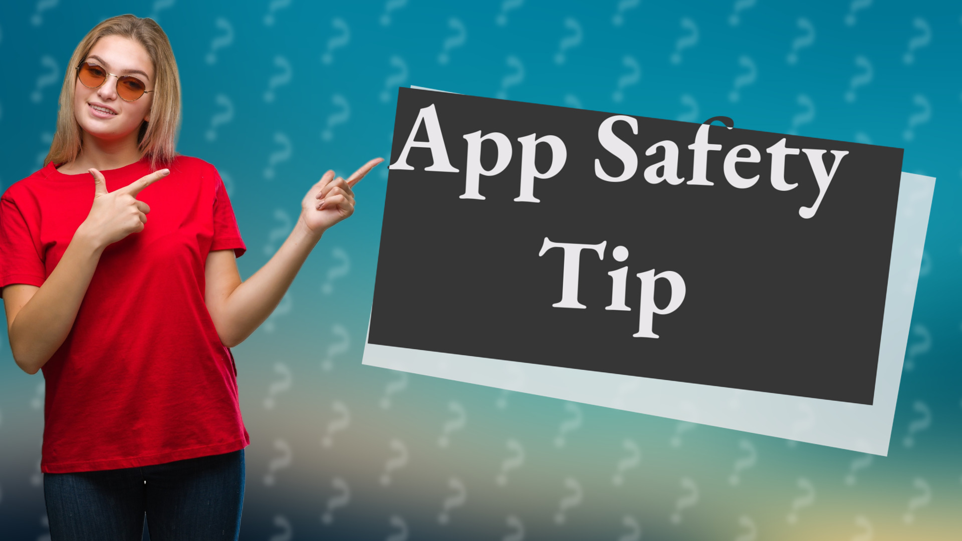 App Safety Tip