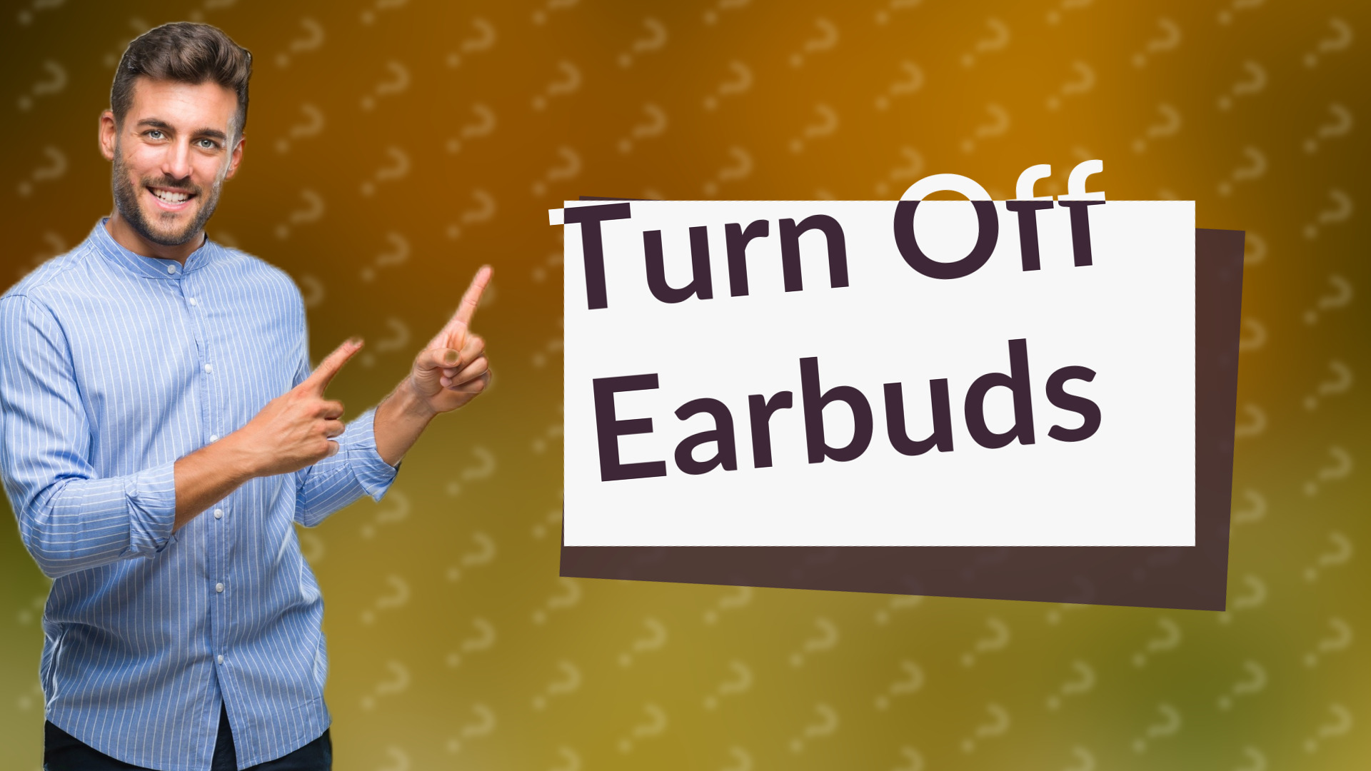 Turn Off Earbuds