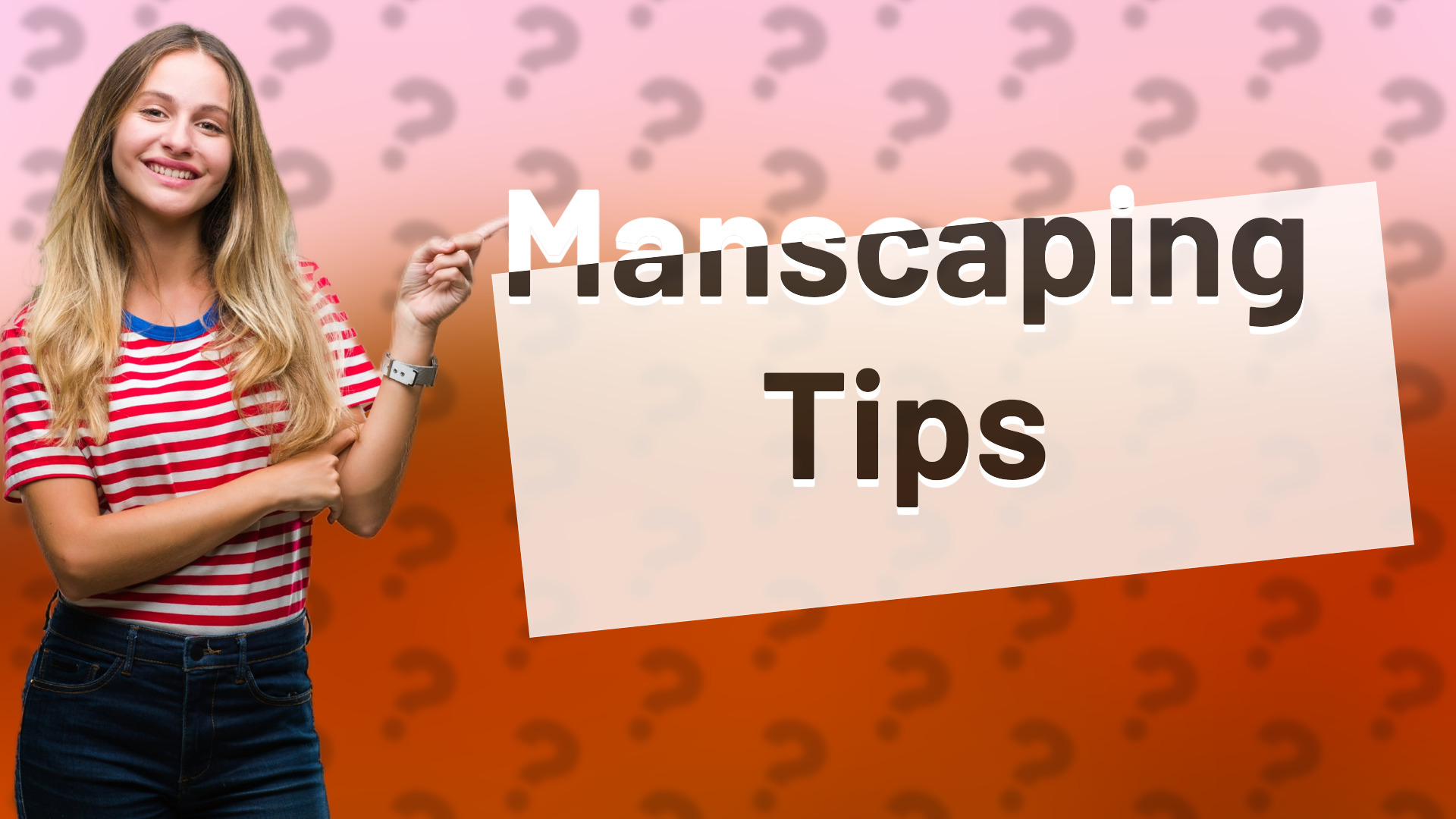 Manscaping Tips
