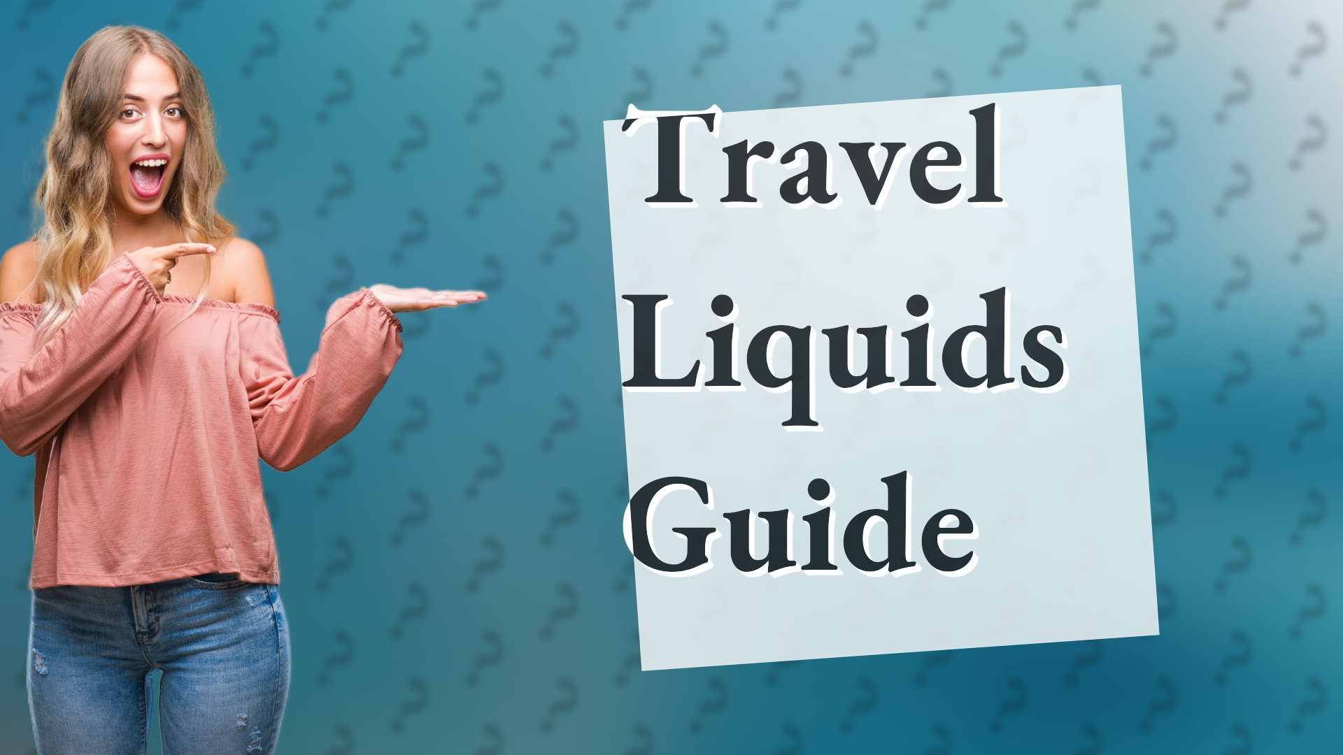 Travel Liquids Guide