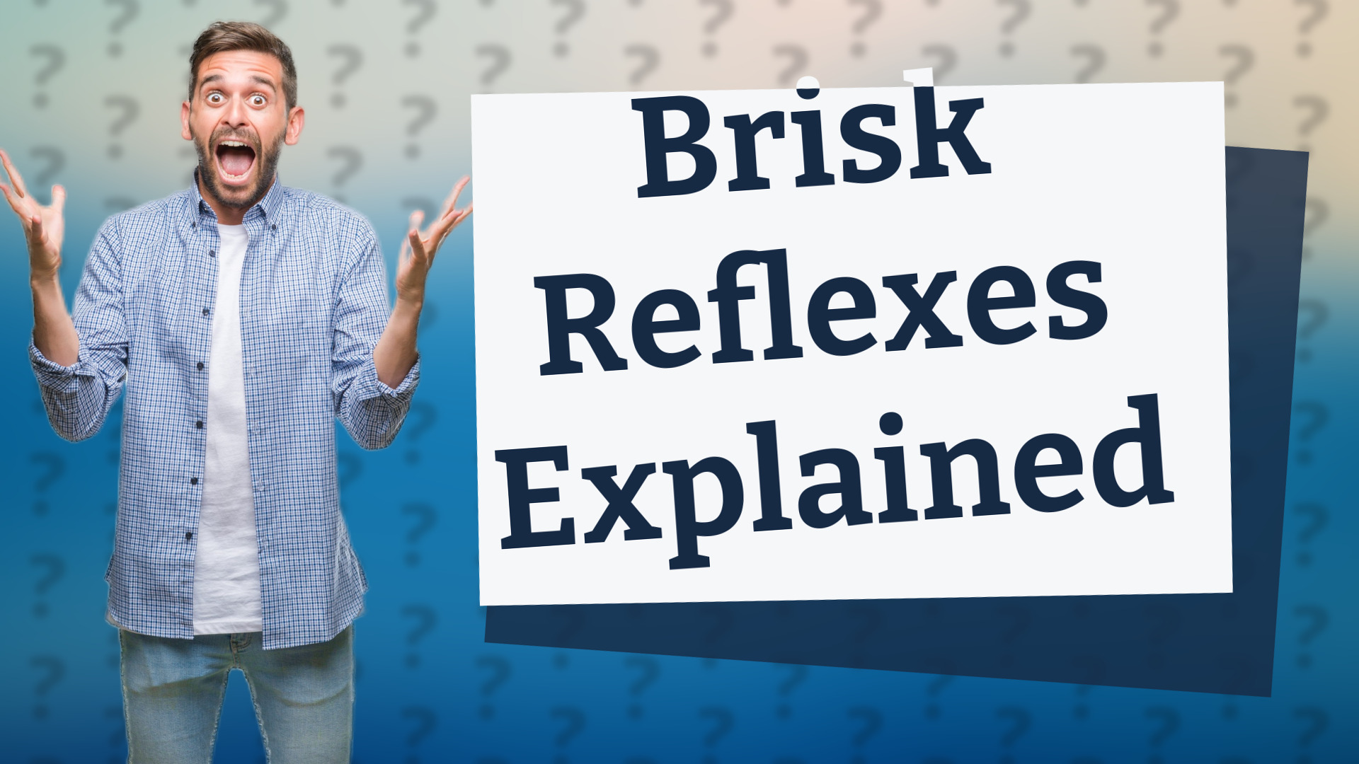 Brisk Reflexes Explained