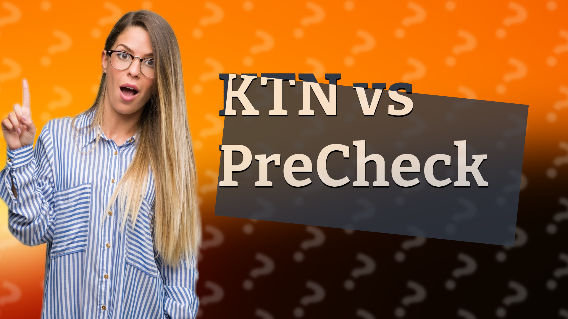 KTN vs PreCheck