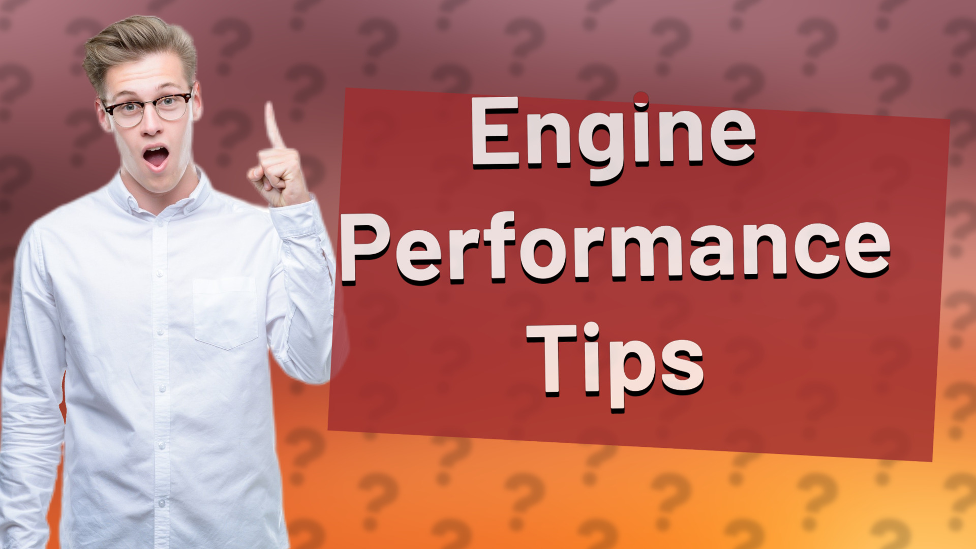 Engine Performance Tips