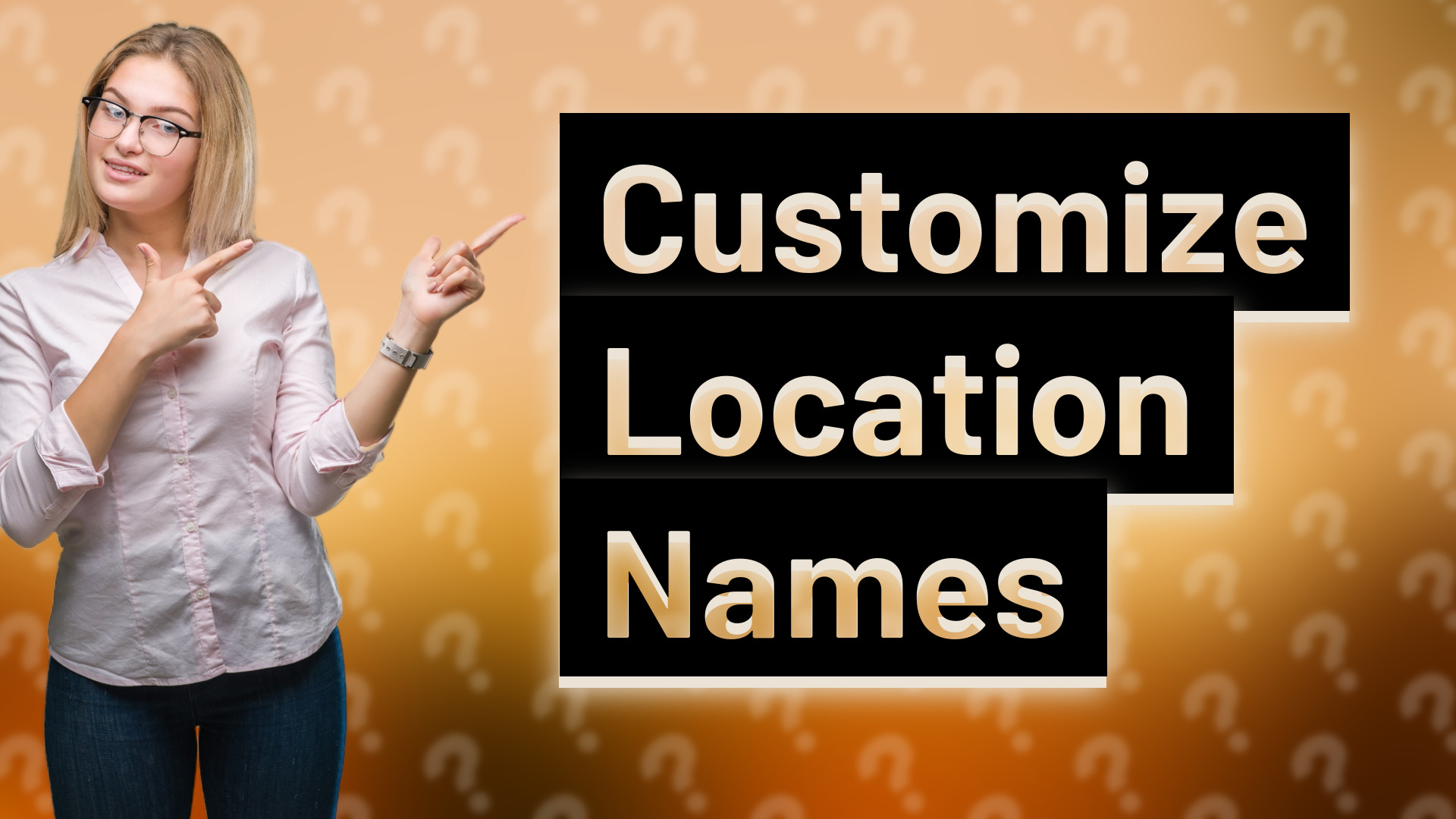Customize Location Names