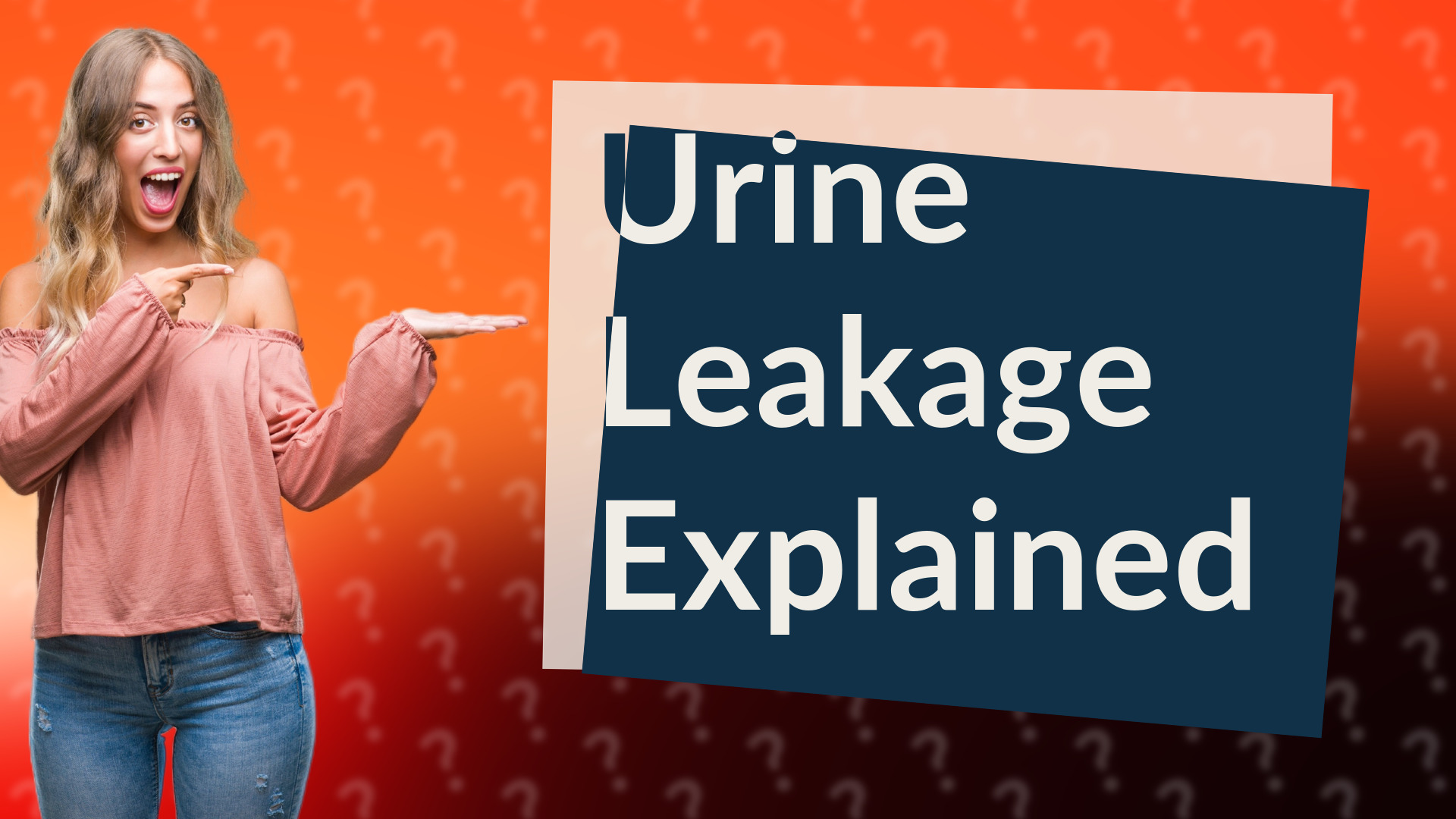 Urine Leakage Explained