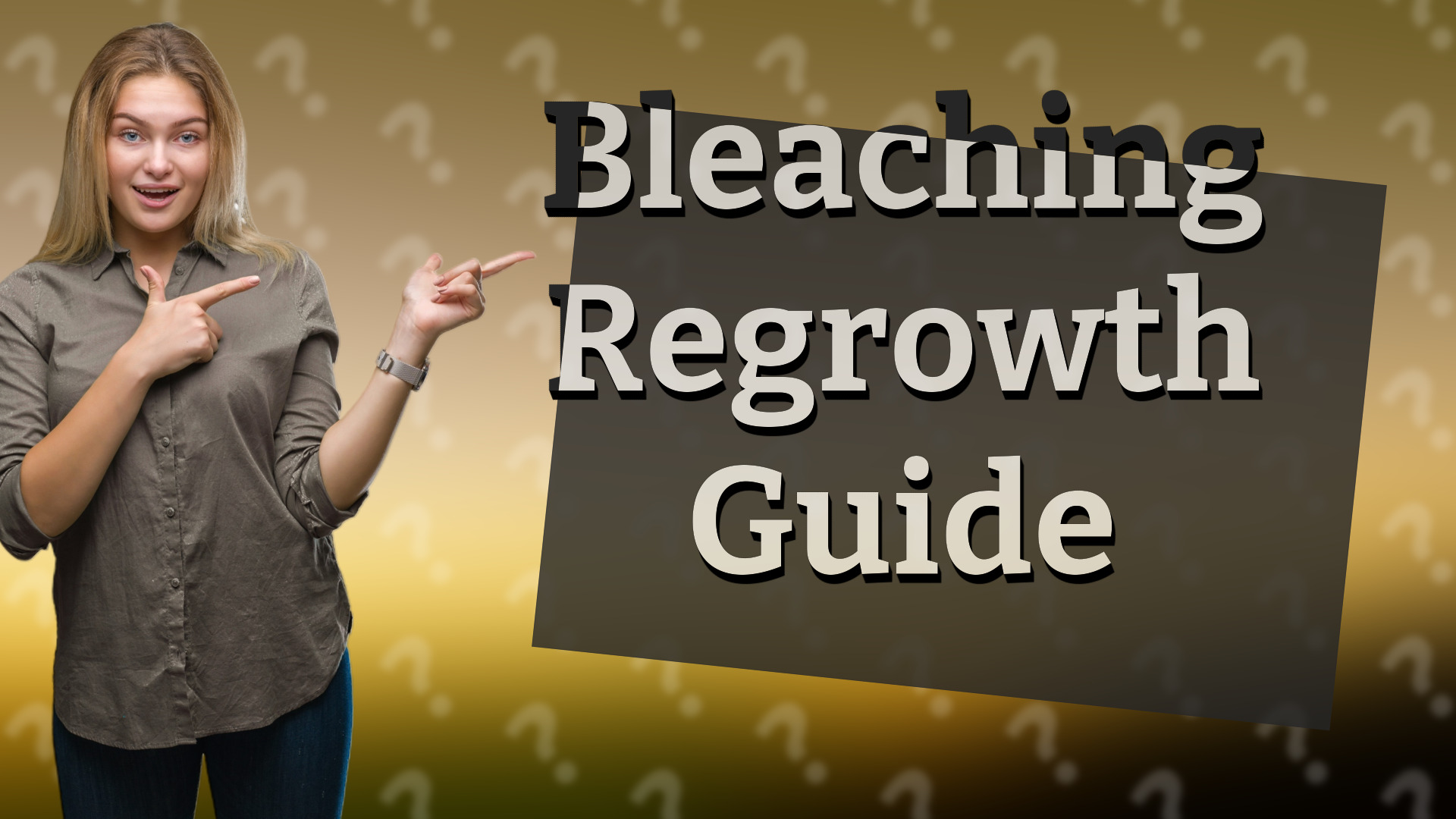 Bleaching Regrowth Guide