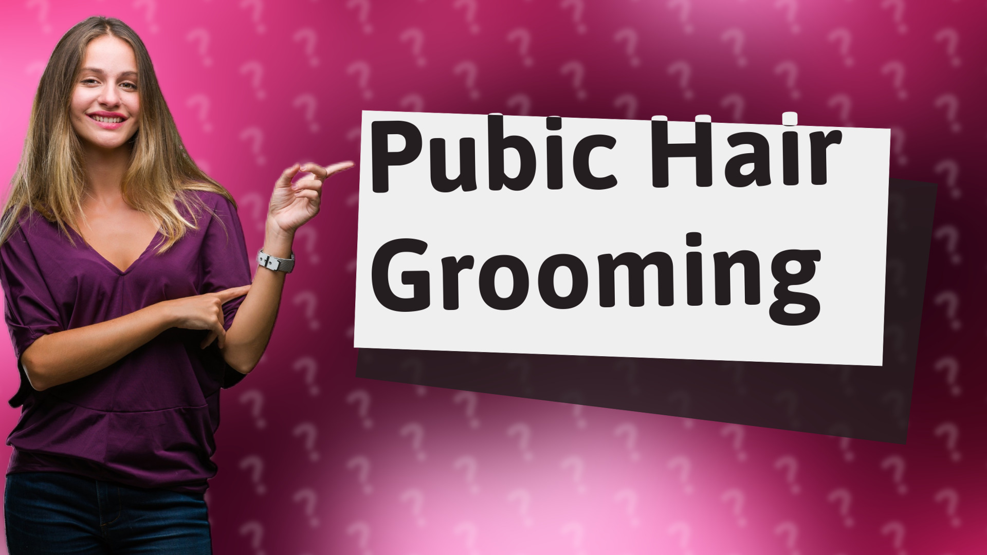 Pubic Hair Grooming