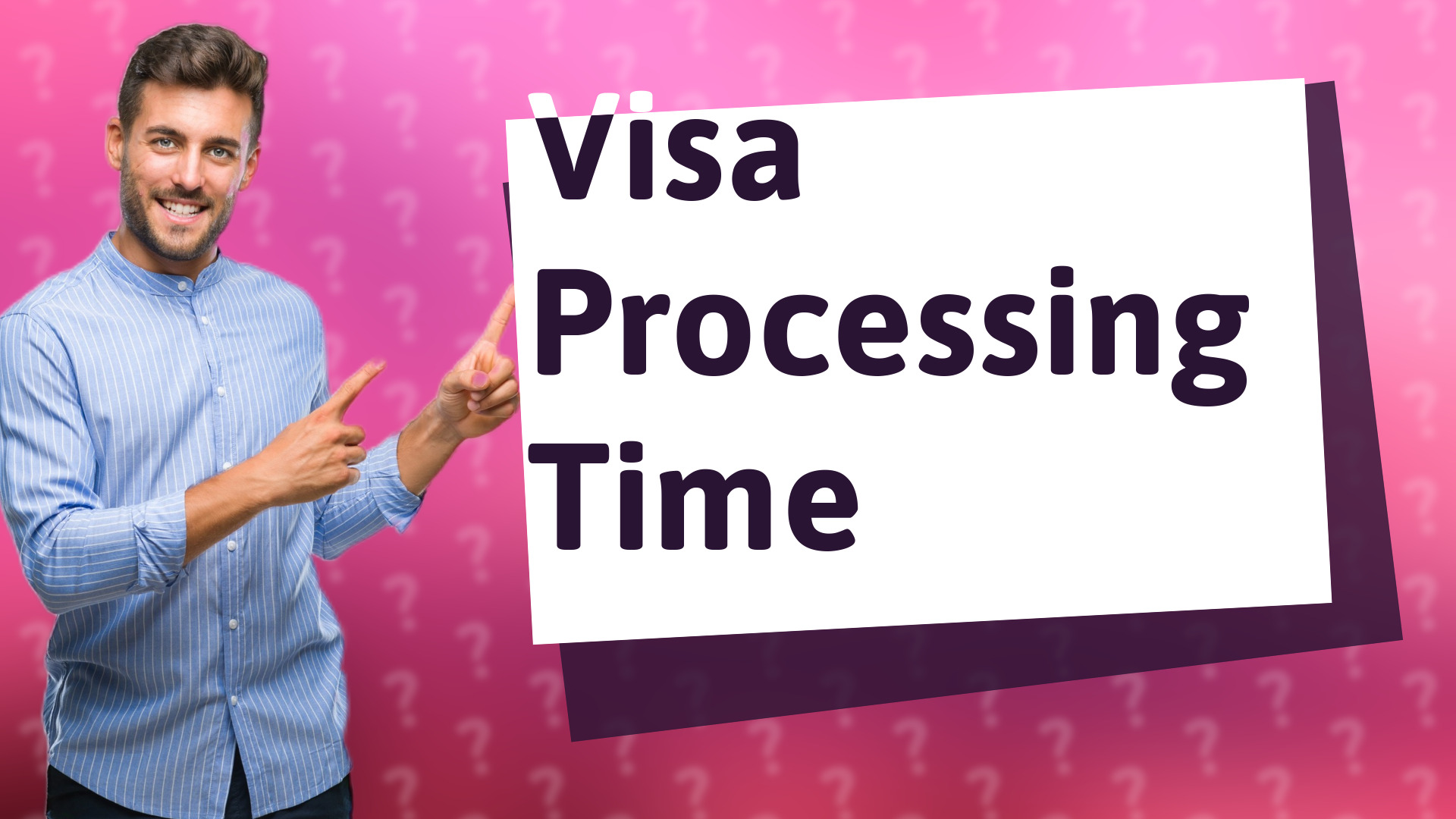 Visa Processing Time