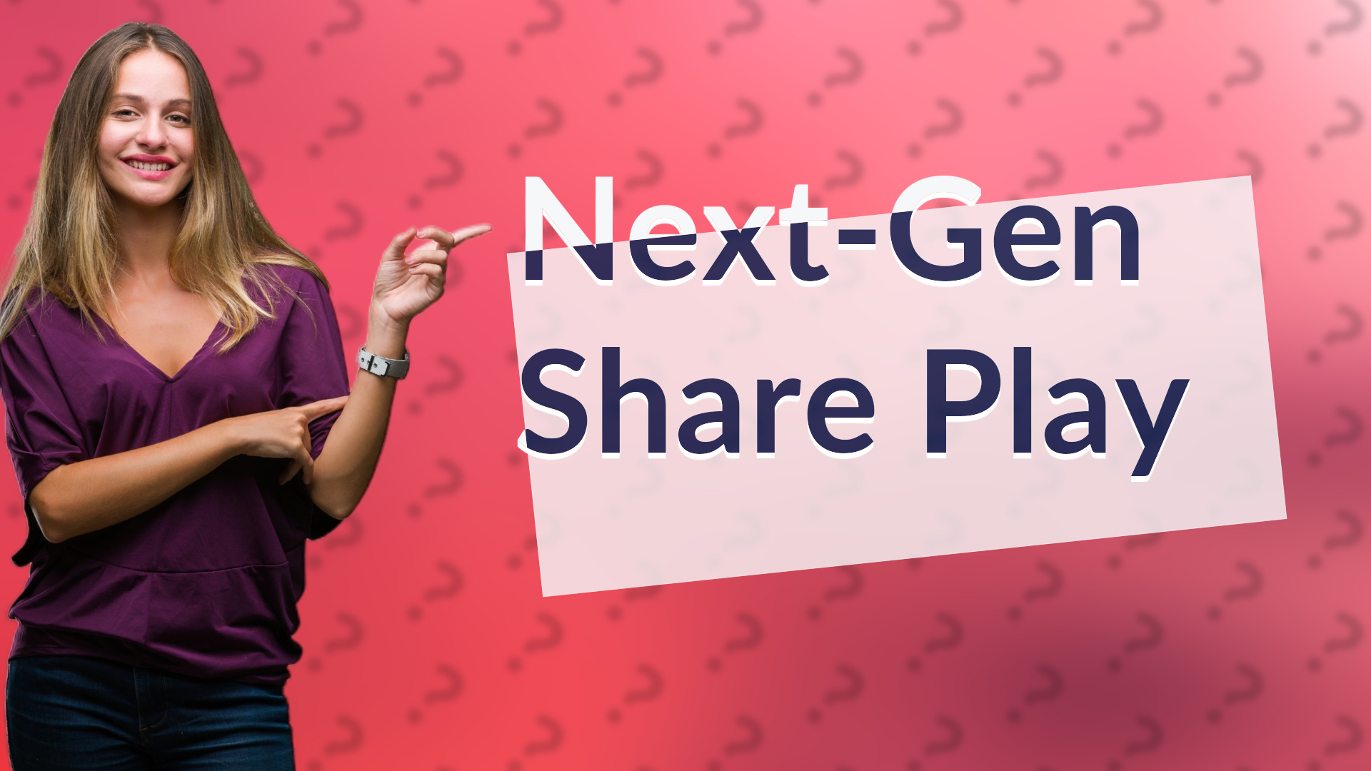 Next-Gen Share Play