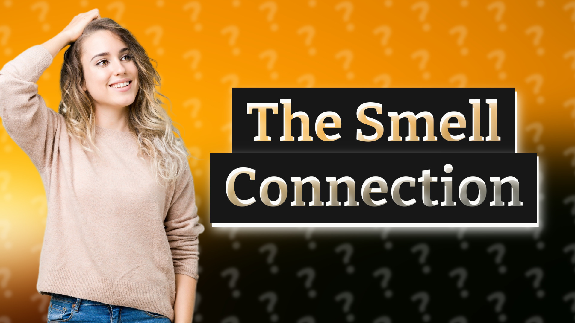 The Smell Connection