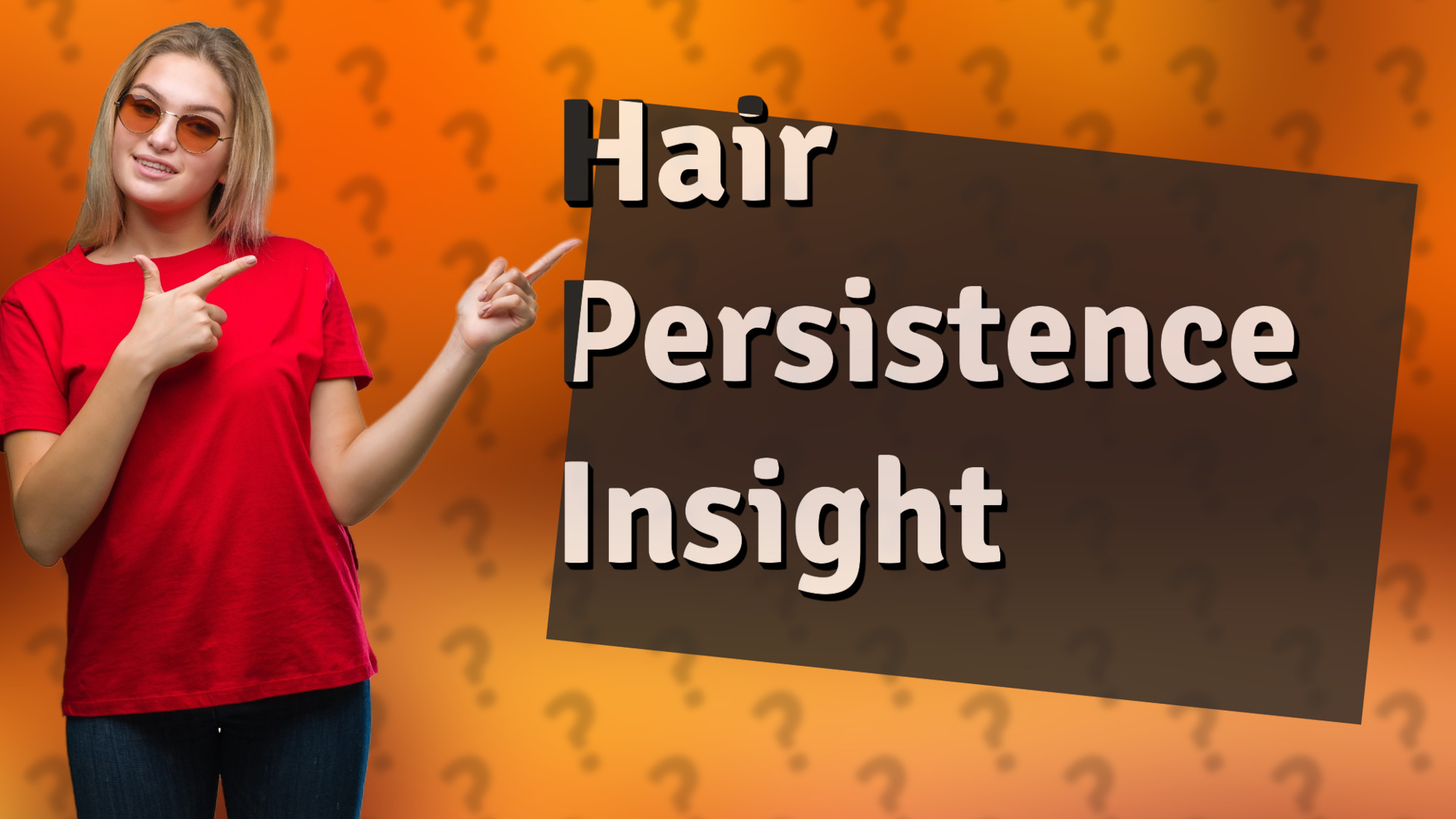 Hair Persistence Insight