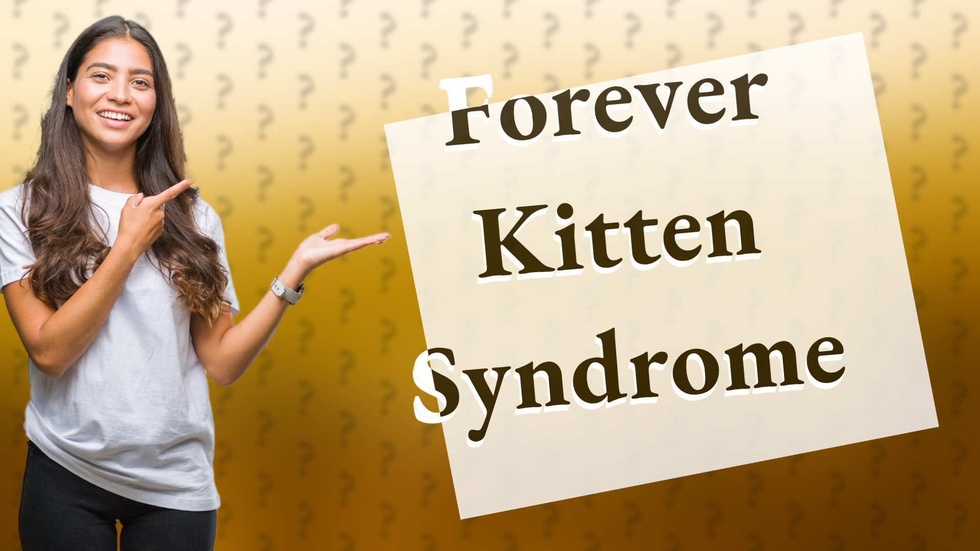 Forever Kitten Syndrome