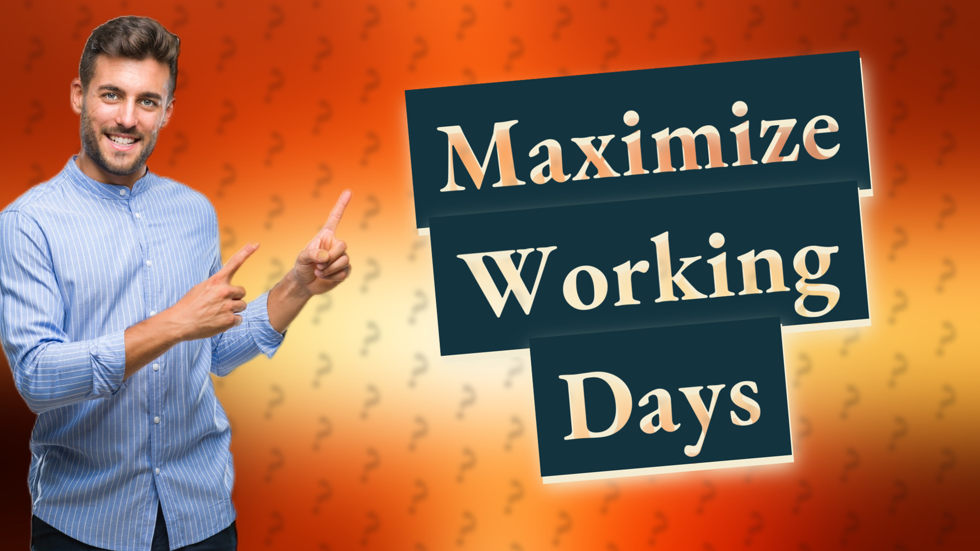 Maximize Working Days