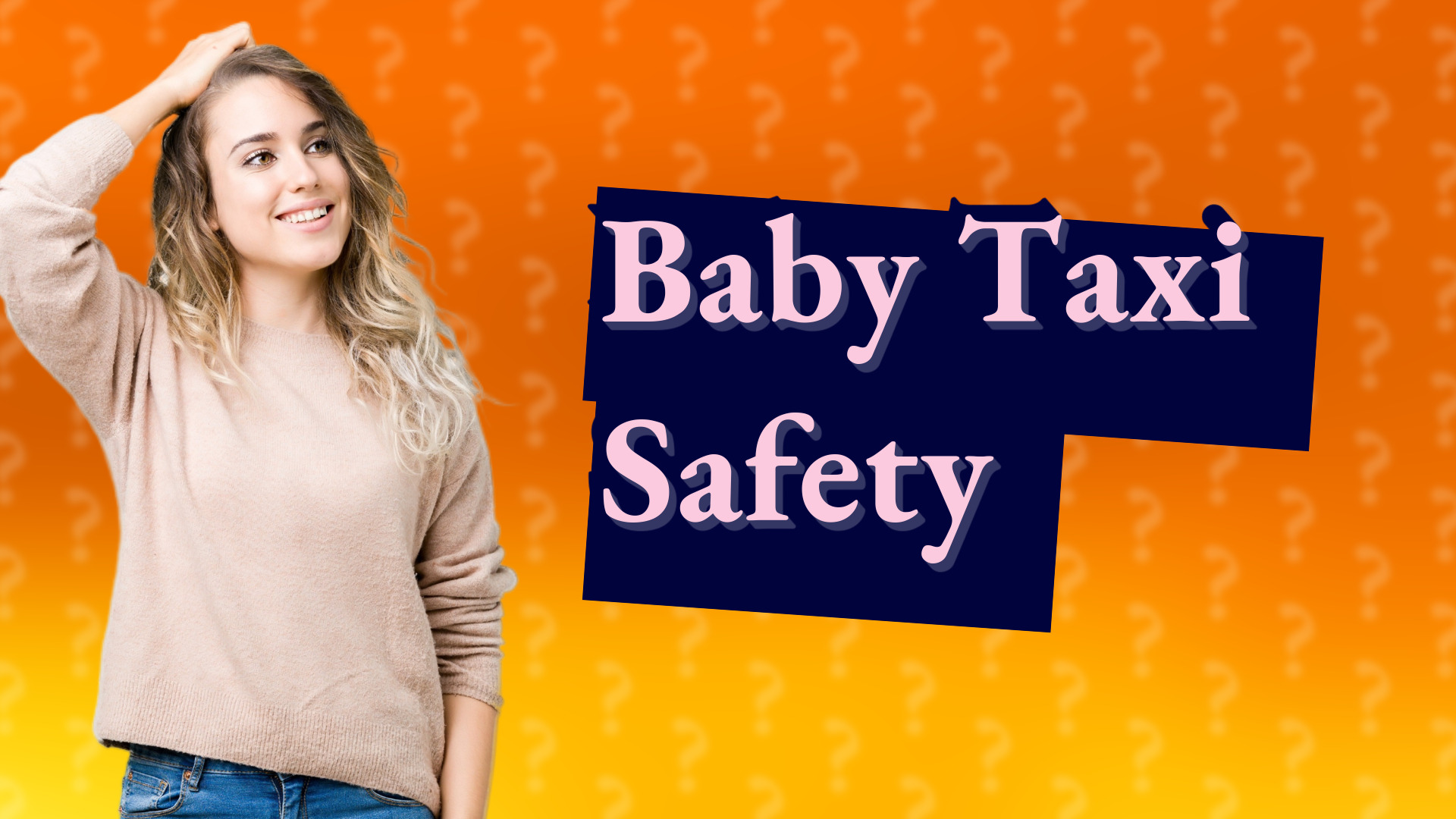 Baby Taxi Safety