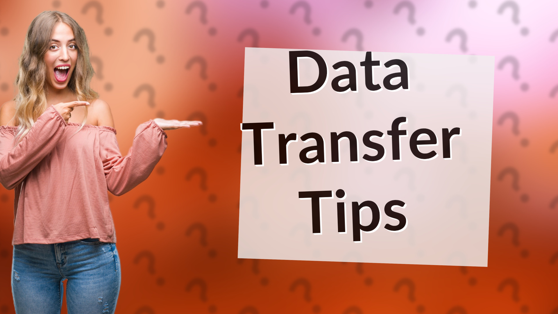 Data Transfer Tips