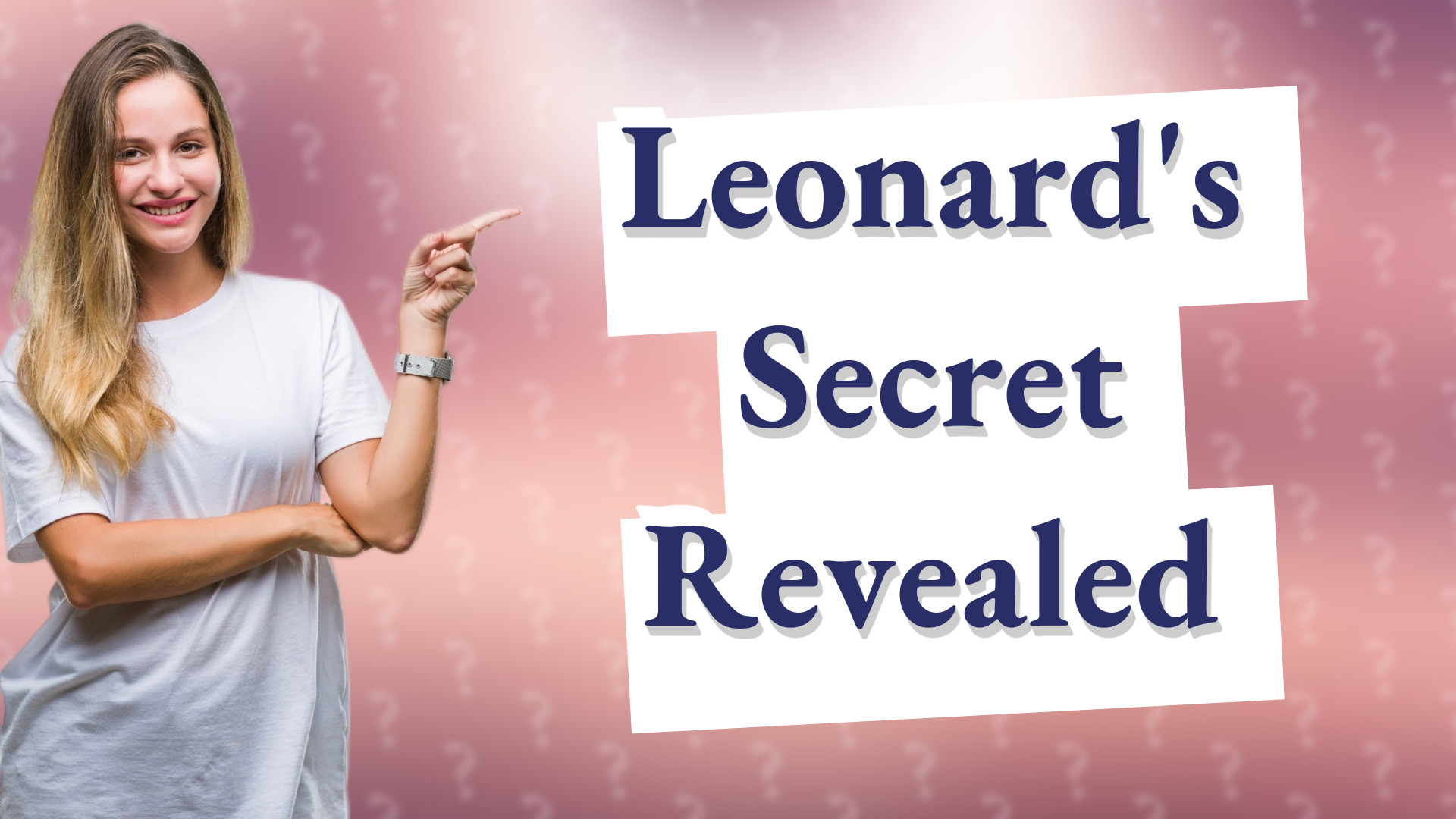Leonard's Secret Revealed