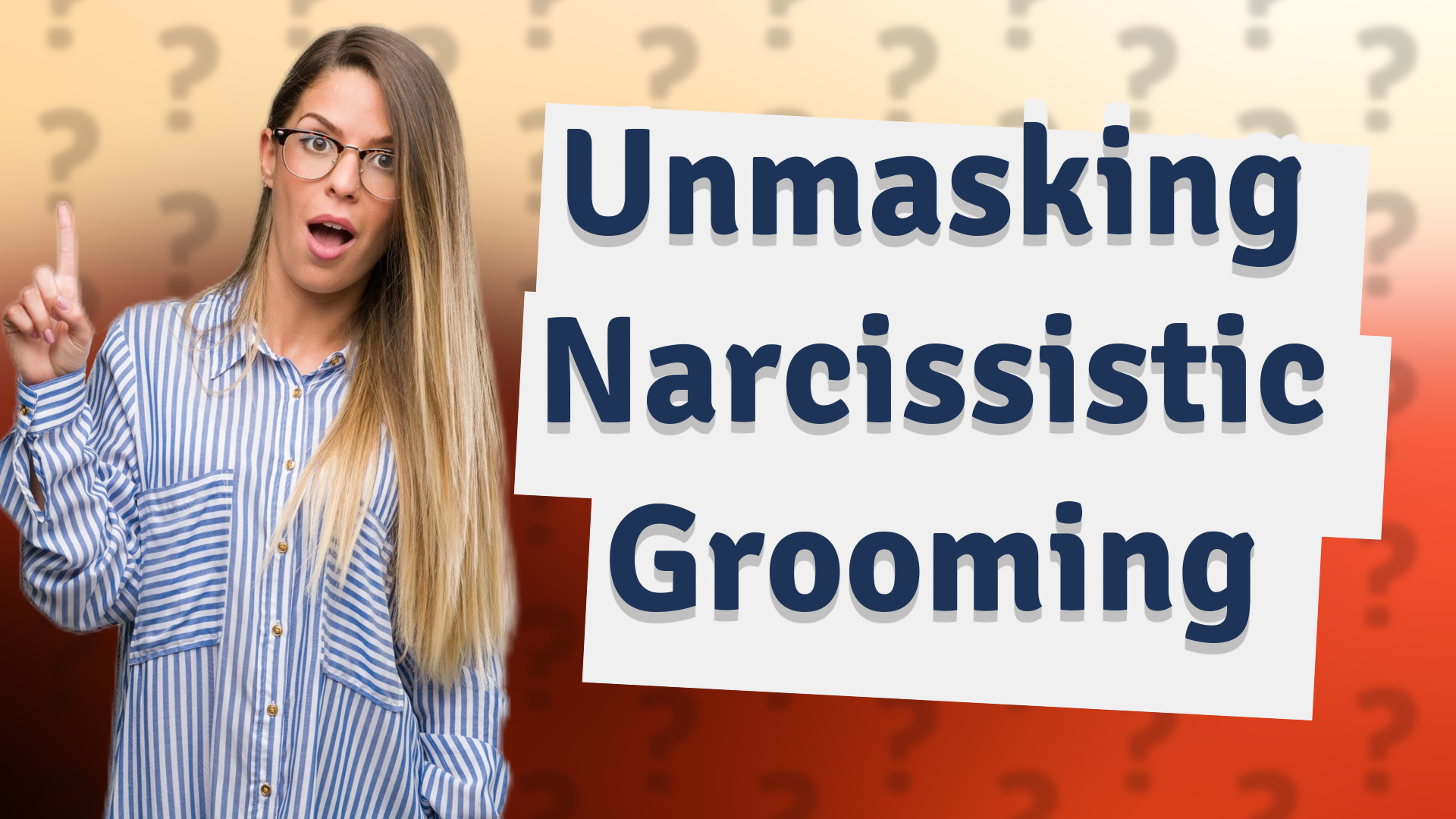Unmasking Narcissistic Grooming