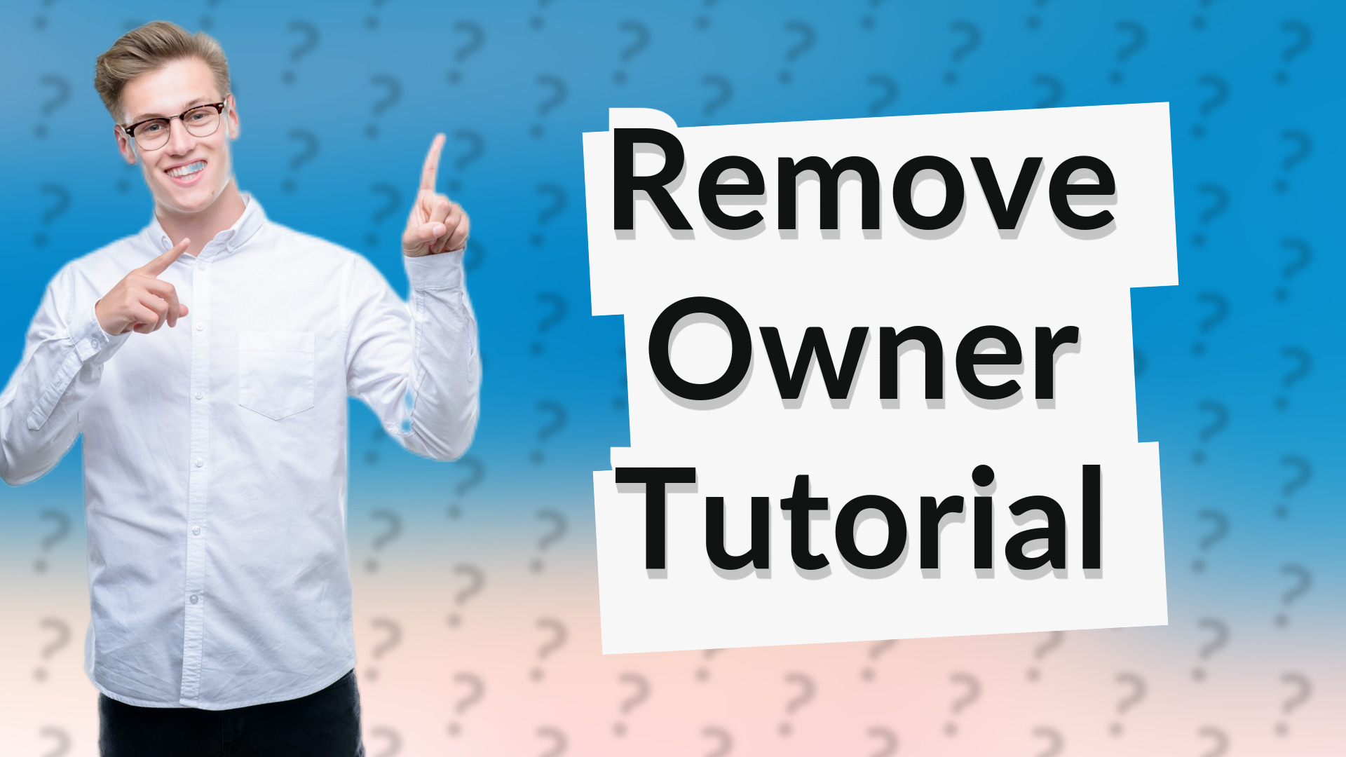 Remove Owner Tutorial