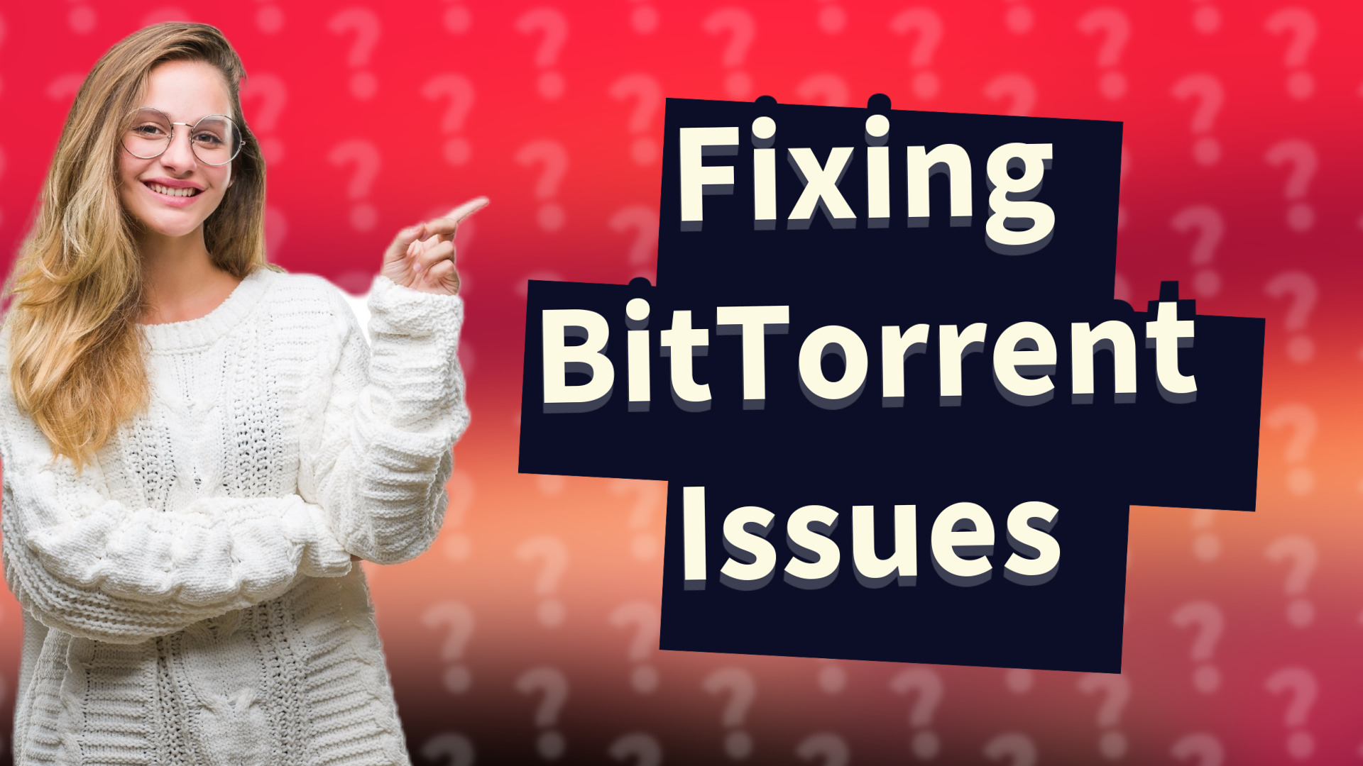 Fixing BitTorrent Issues