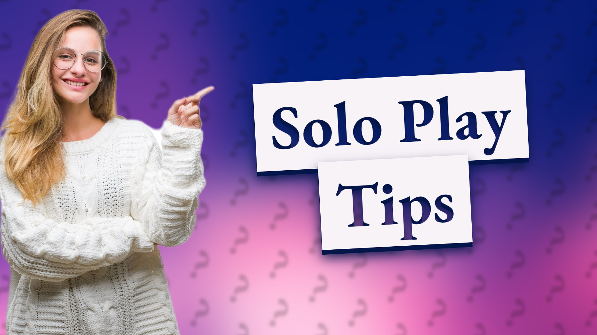 Solo Play Tips