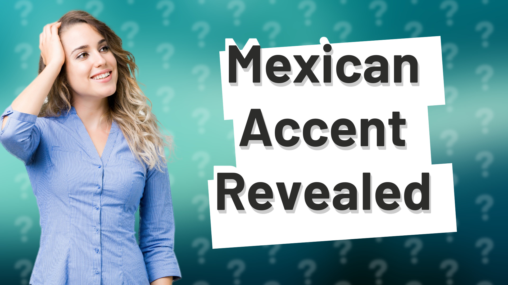 Mexican Accent Revealed