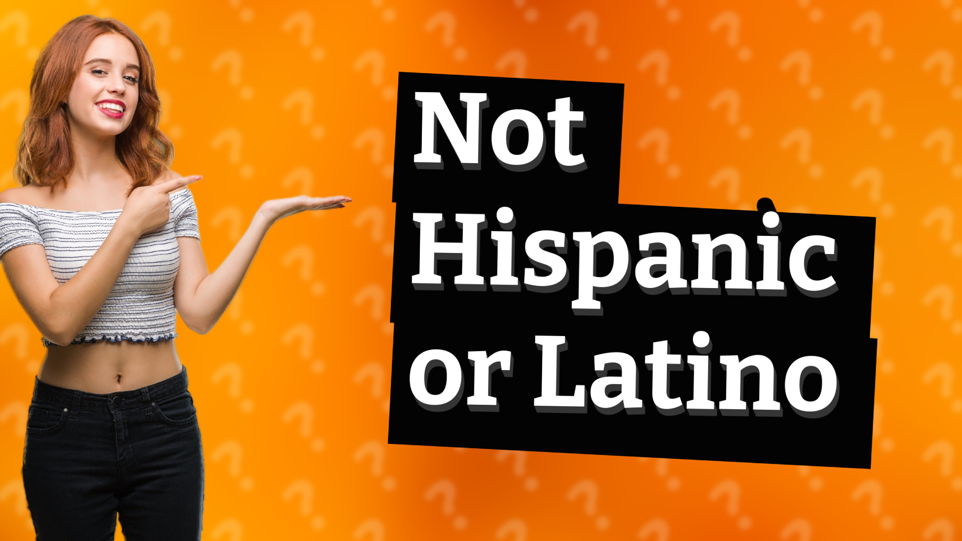 Not Hispanic or Latino