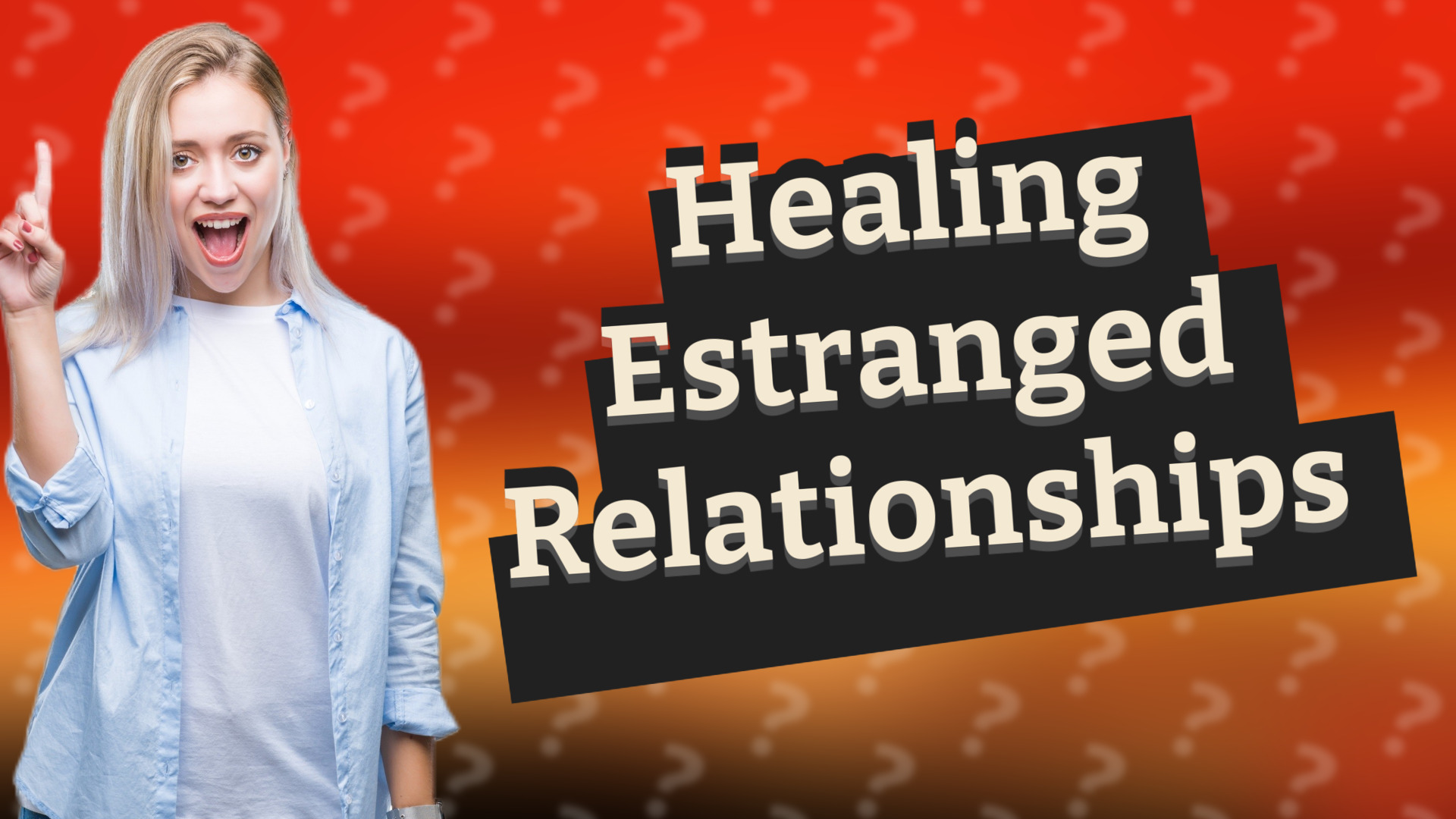 Healing Estranged Relationships