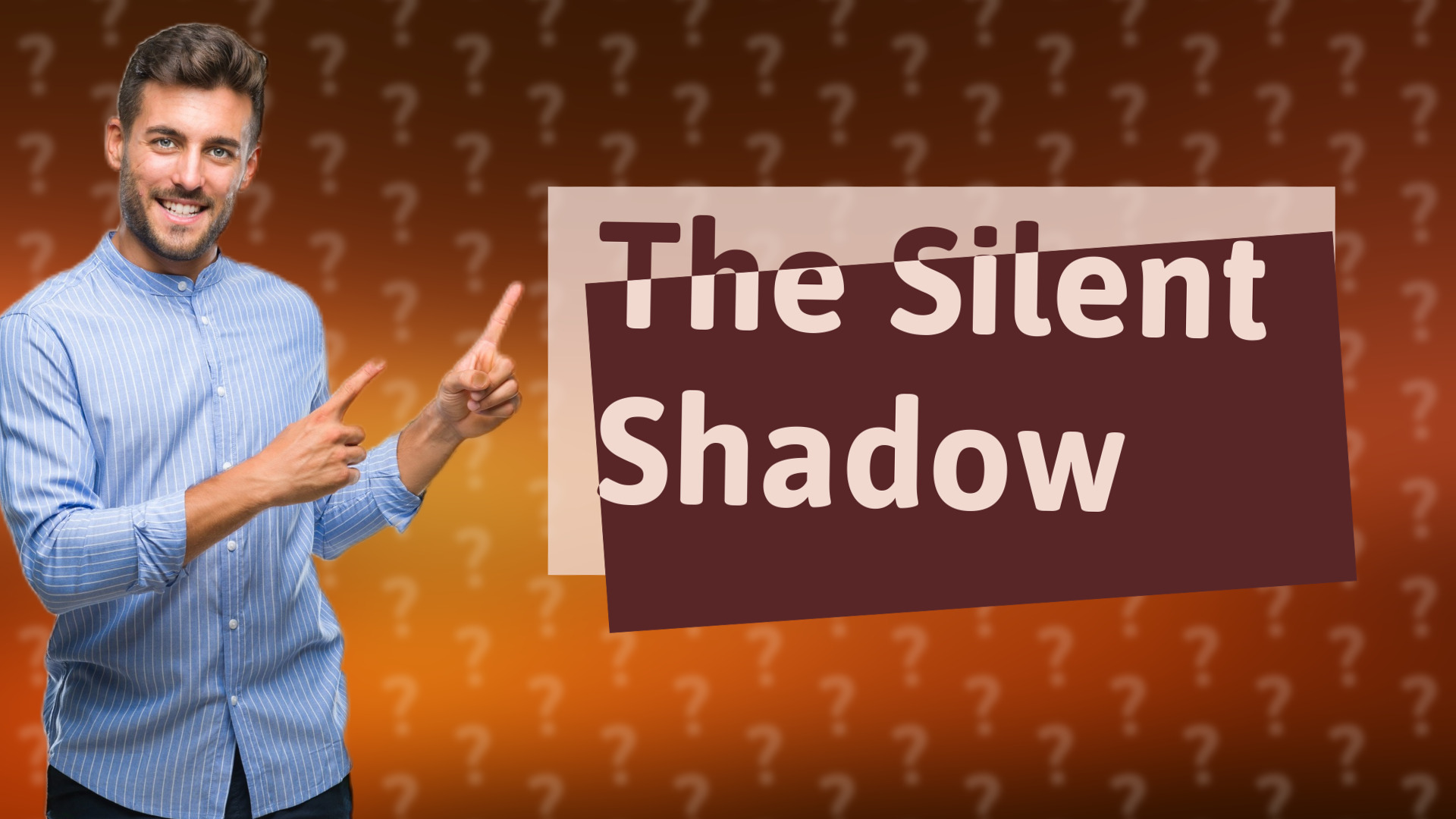 The Silent Shadow