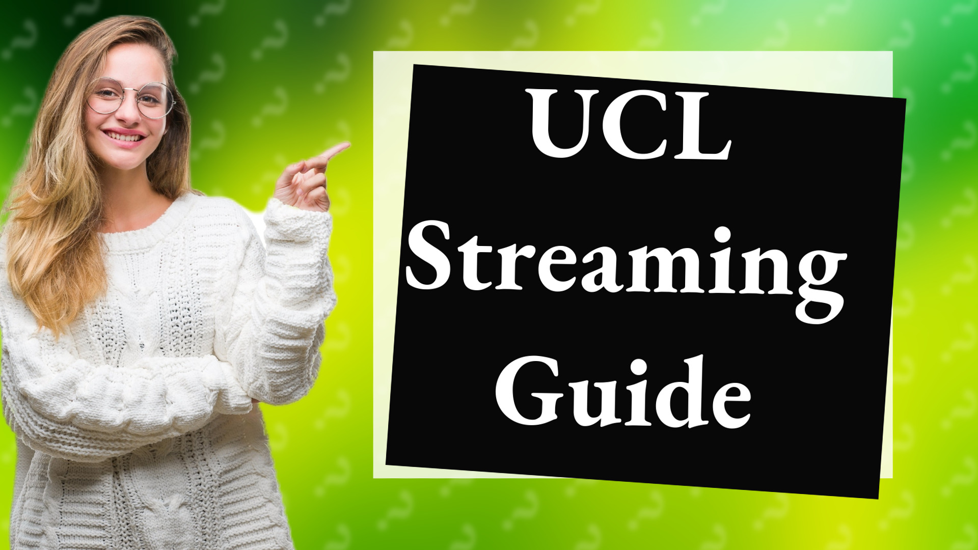 UCL Streaming Guide