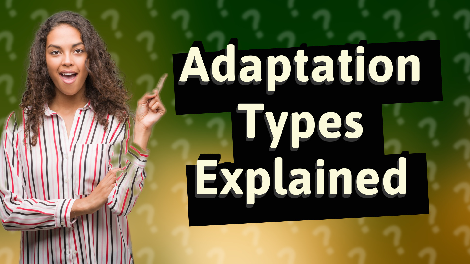 Adaptation Types Explained