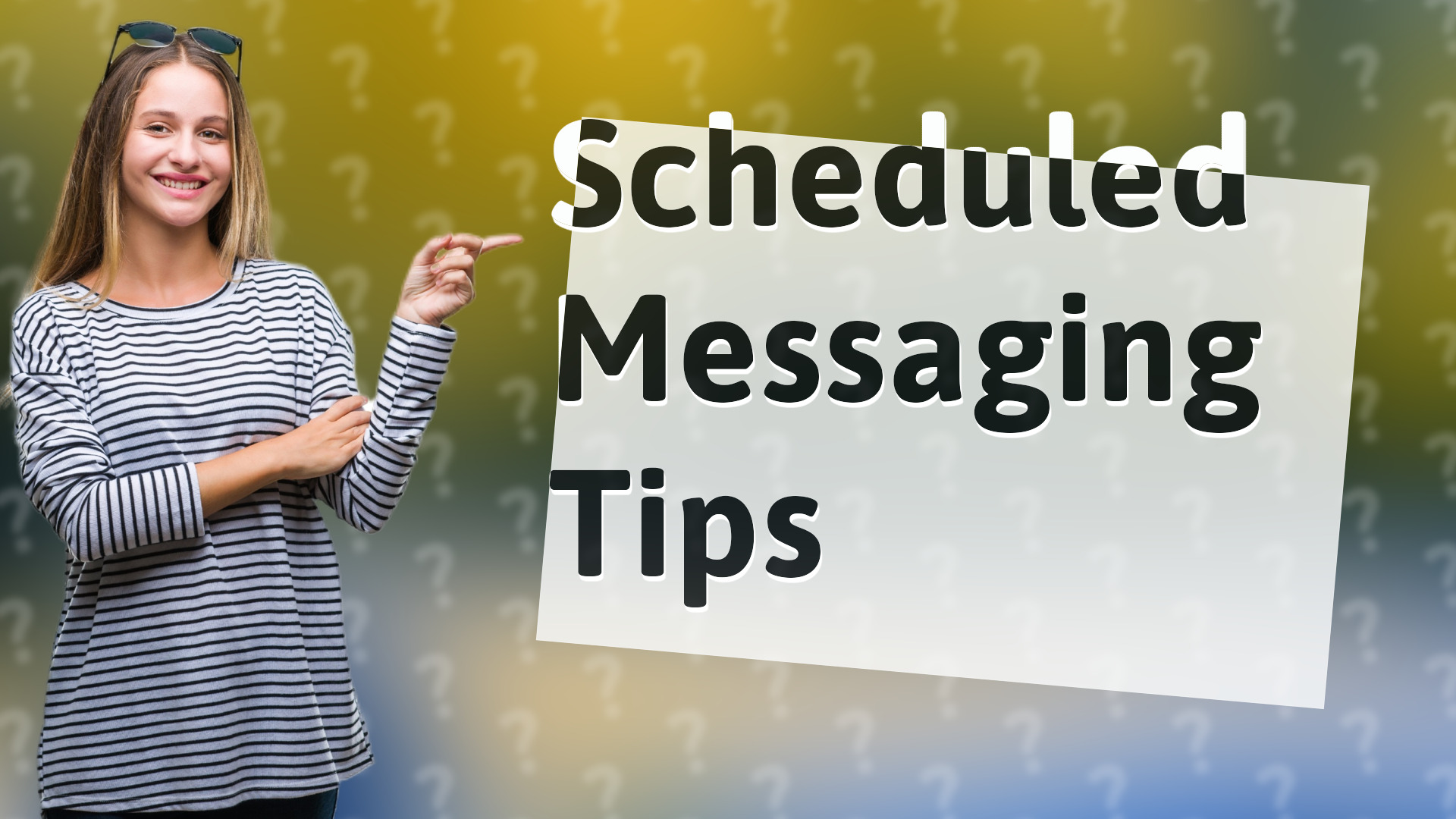 Scheduled Messaging Tips
