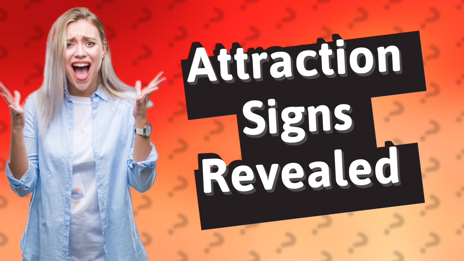 Attraction Signs Revealed