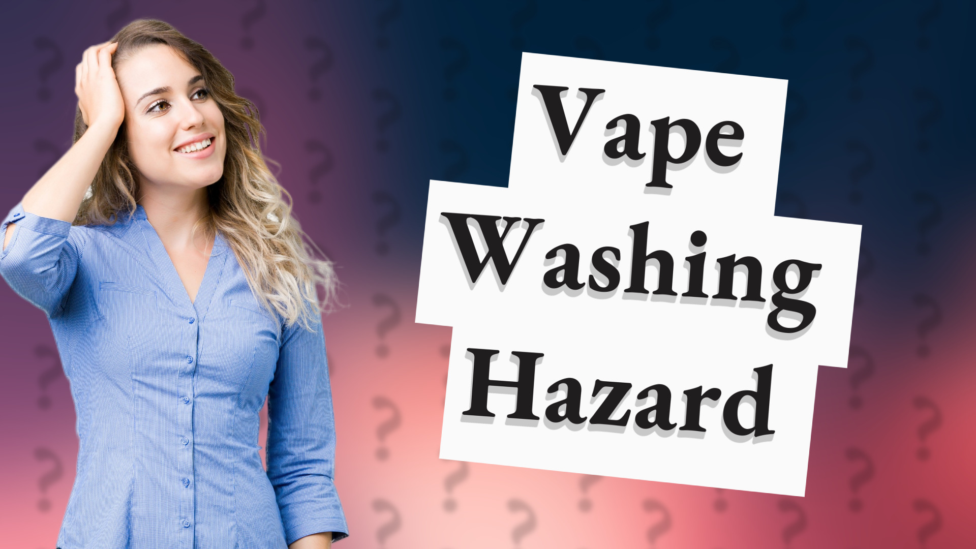 Vape Washing Hazard